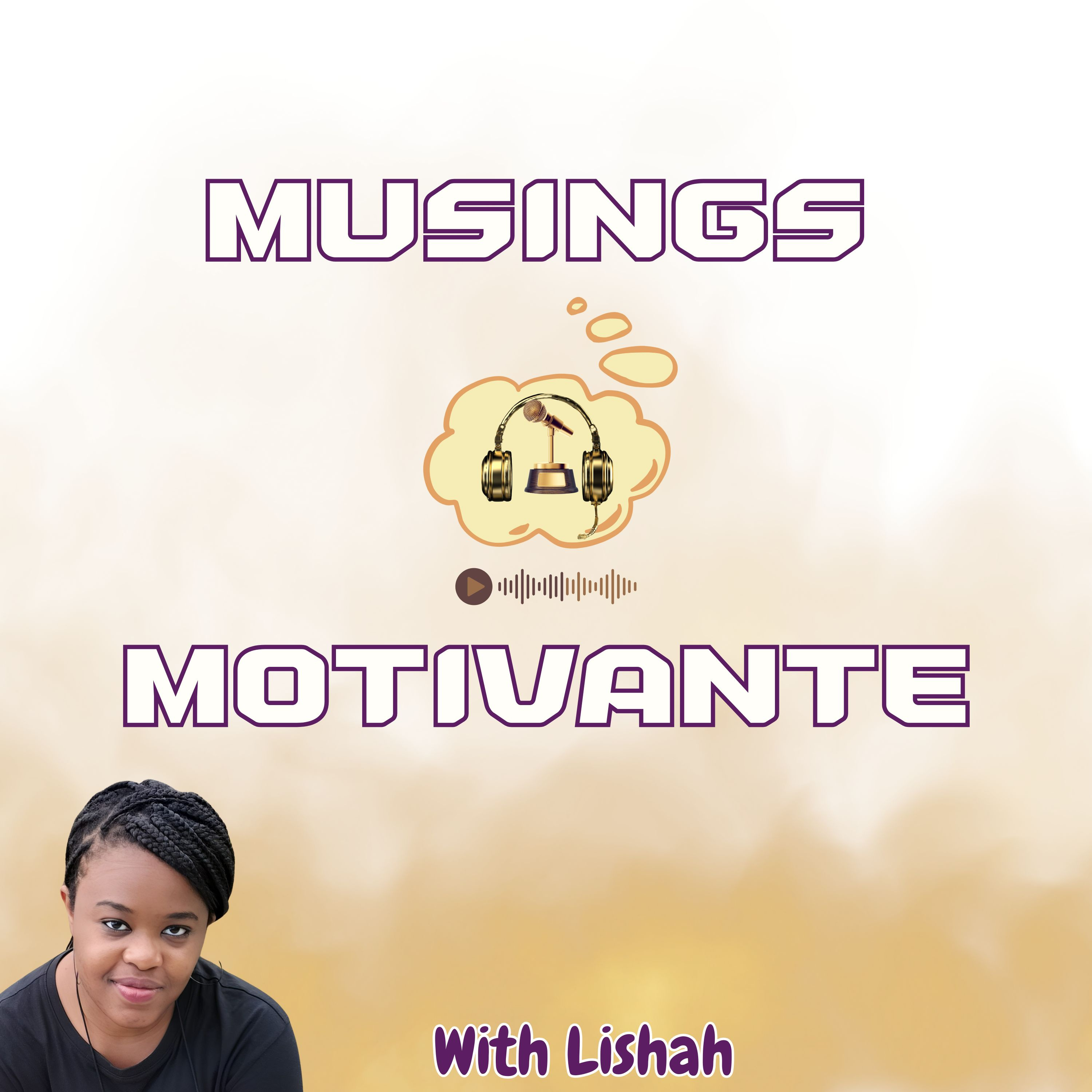 Why 'Musings Motivante?' episode artwork