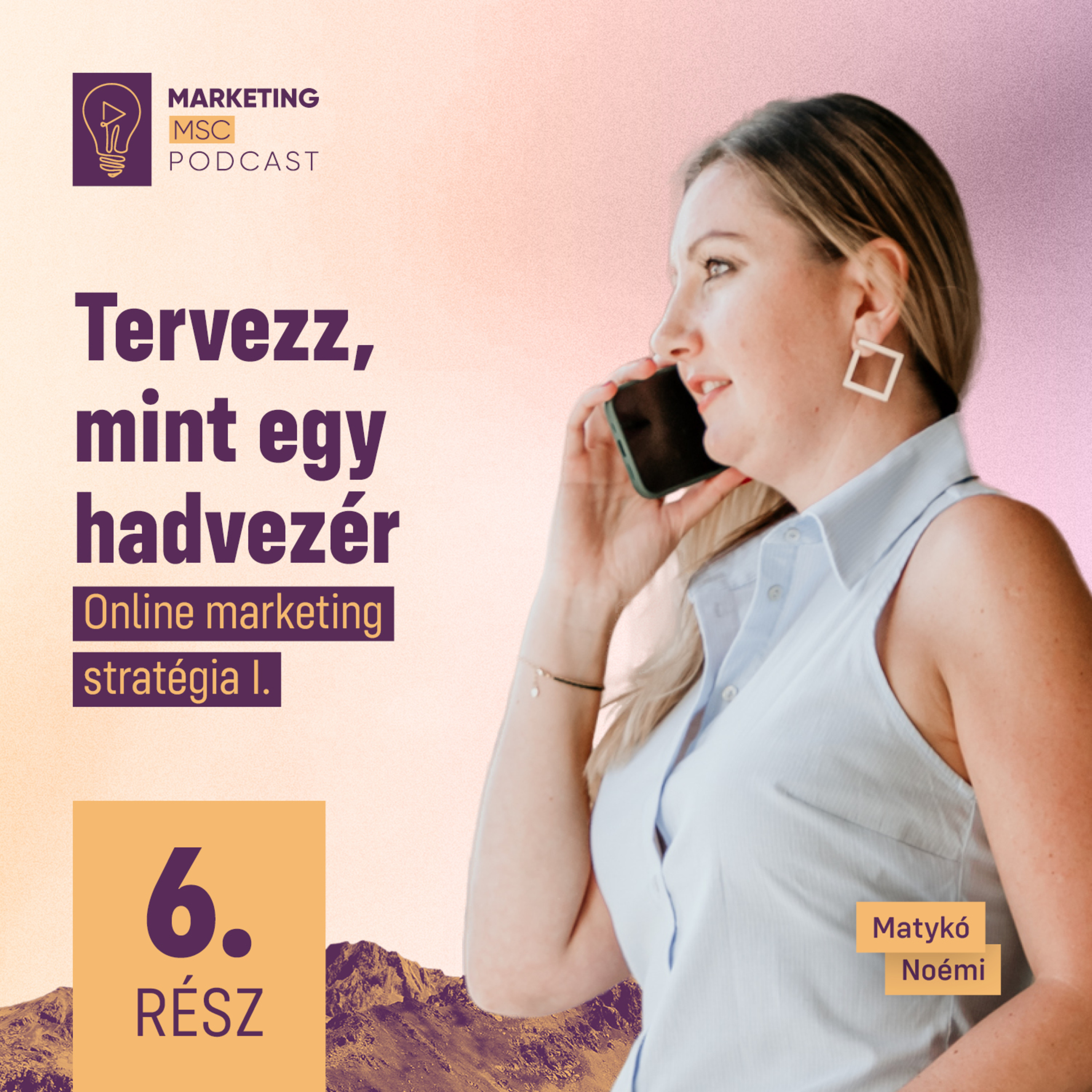 #6. Tervezz mint egy hadvezér: Online marketing stratégia I. rész