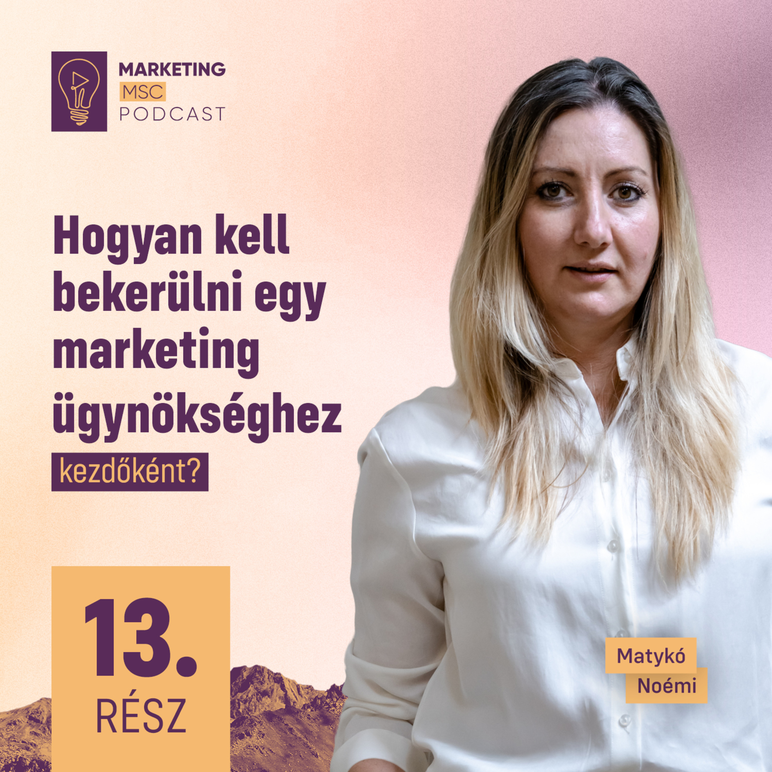 #13. Hogyan kell bekerülni egy marketing ügynökséghez kezdőként?
