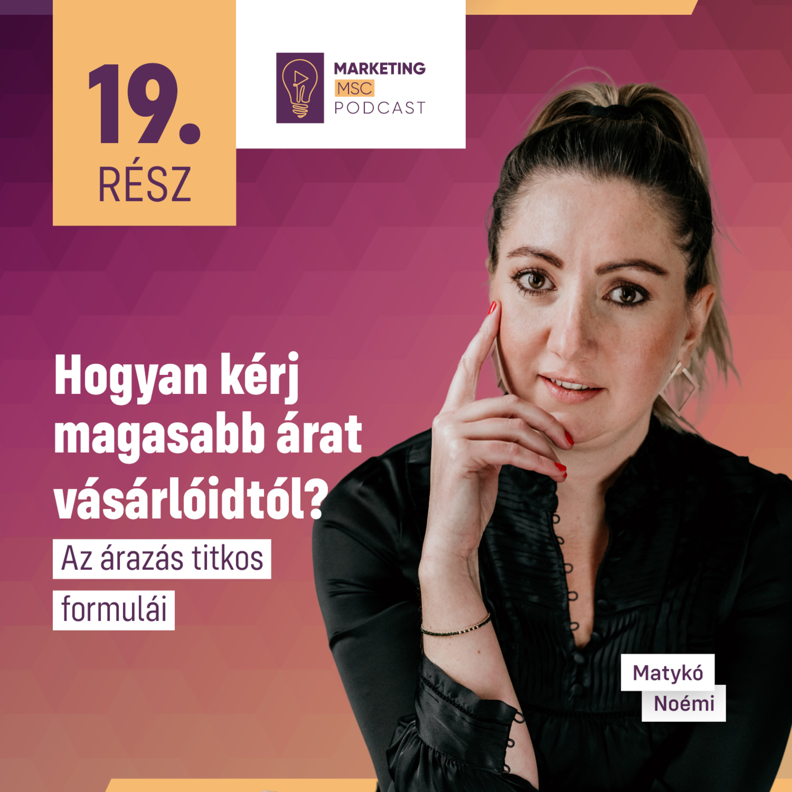 #19 Hogyan kérj magasabb árat vásárlóidtól? Az árazás titkos formulái