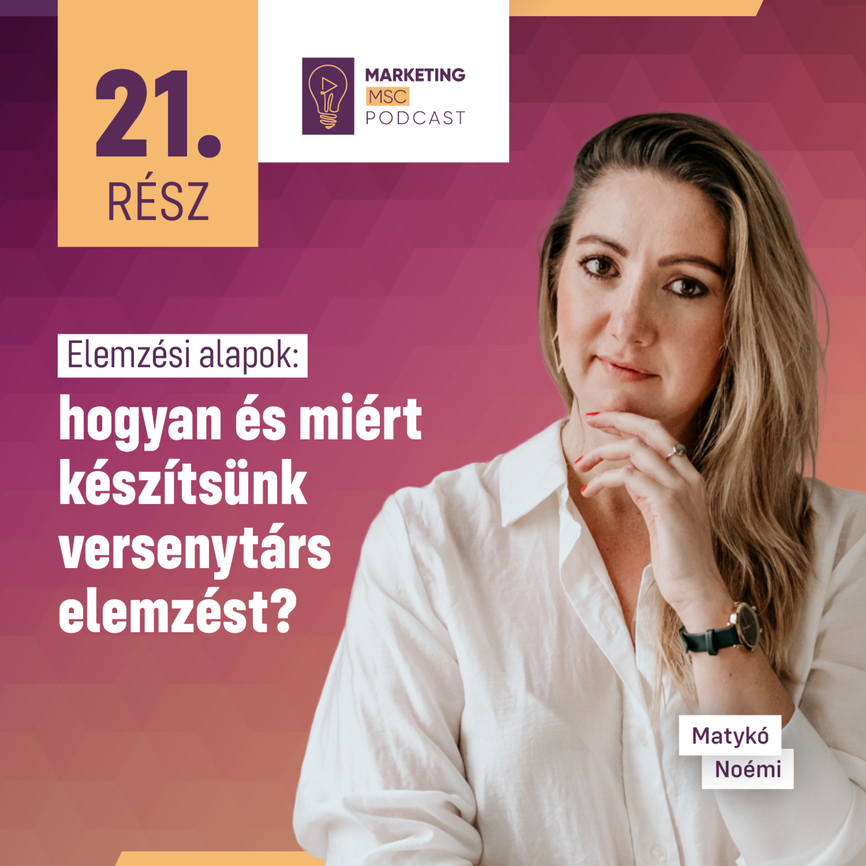 #21 Elemzési alapok: hogyan és miért készítsünk versenytárs elemzést
