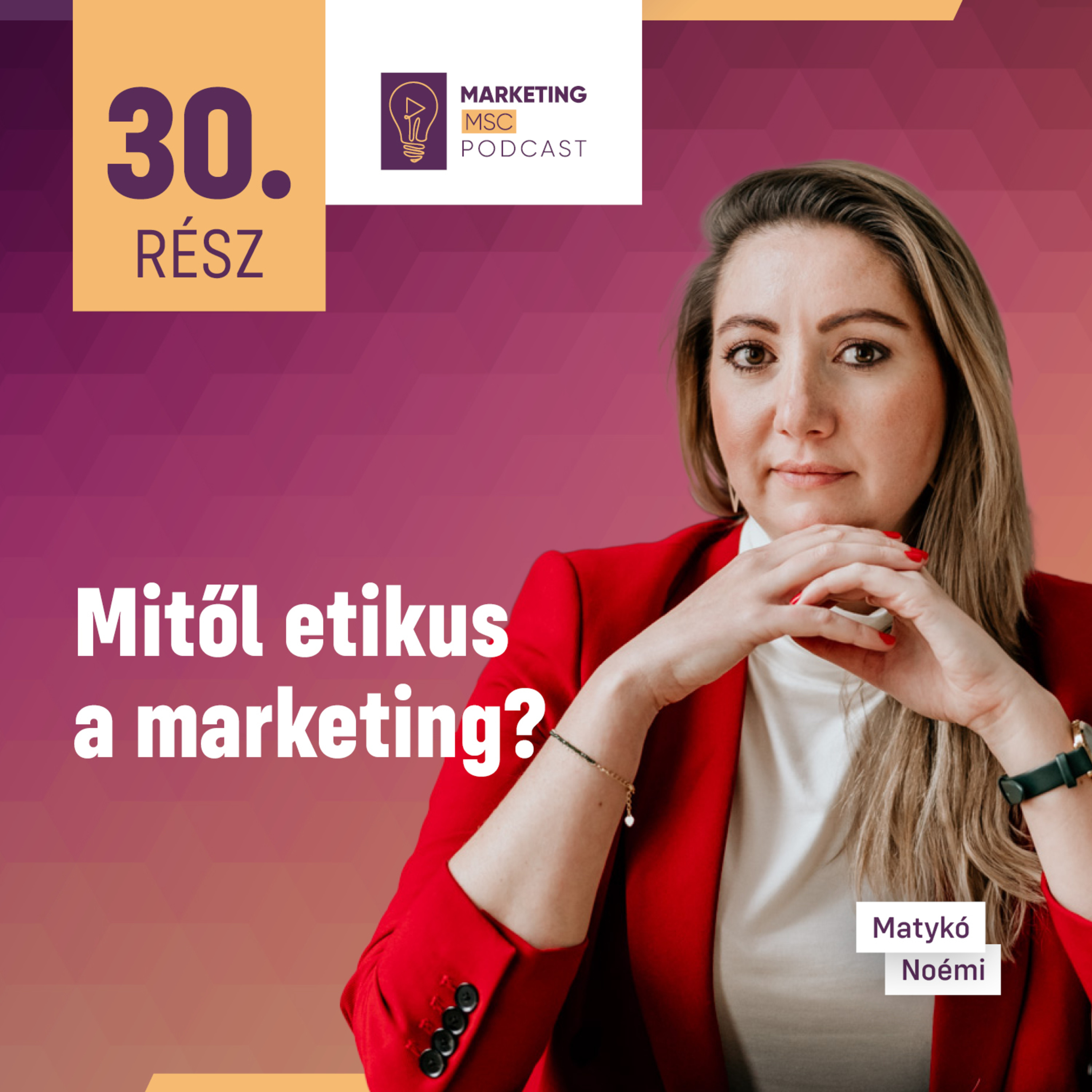 #30 Mitől etikus a marketing? | Marketing MSc podcast