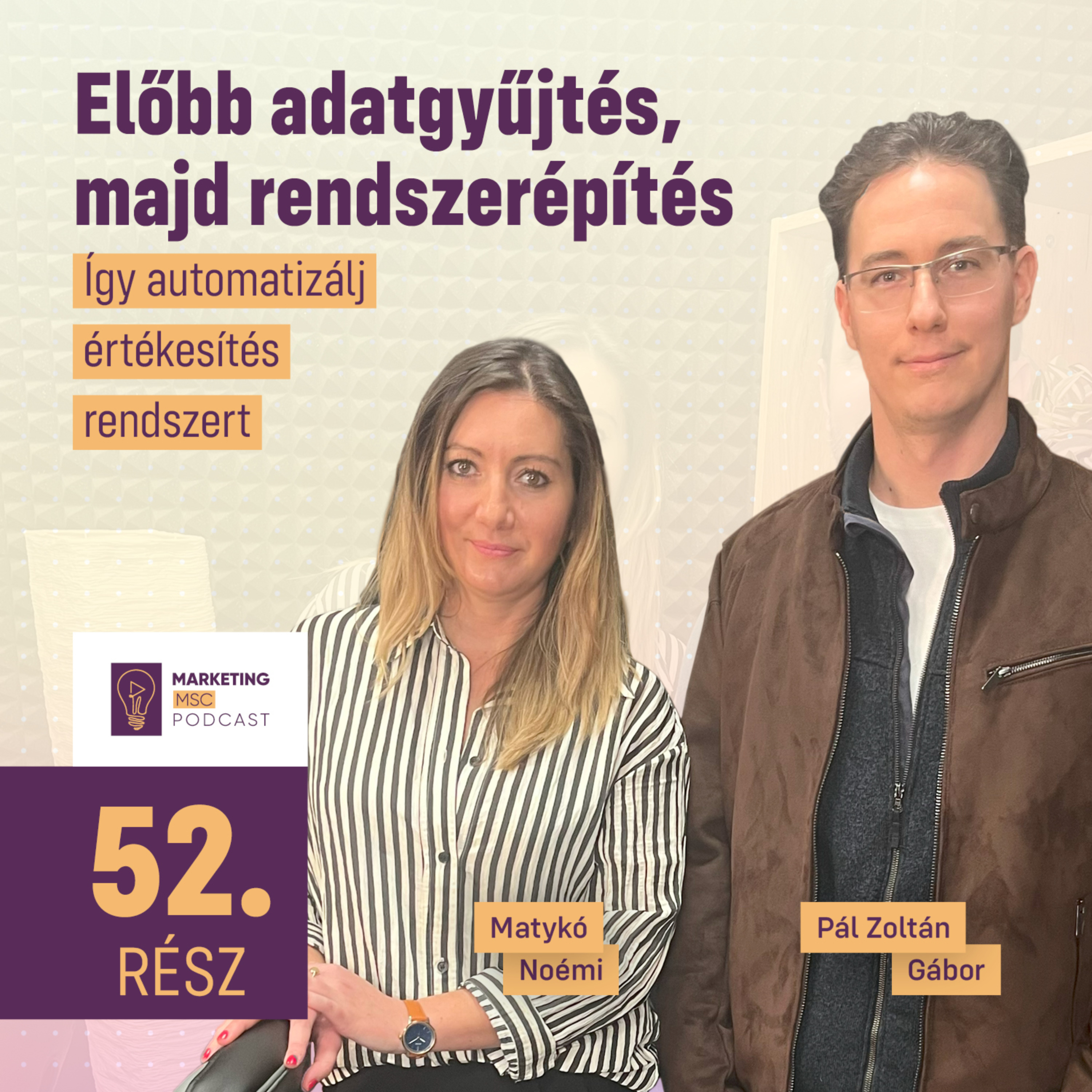 #52 Előbb adatgyűjtés, majd rendszerépítés: így automatizálj értékesítési rendszert