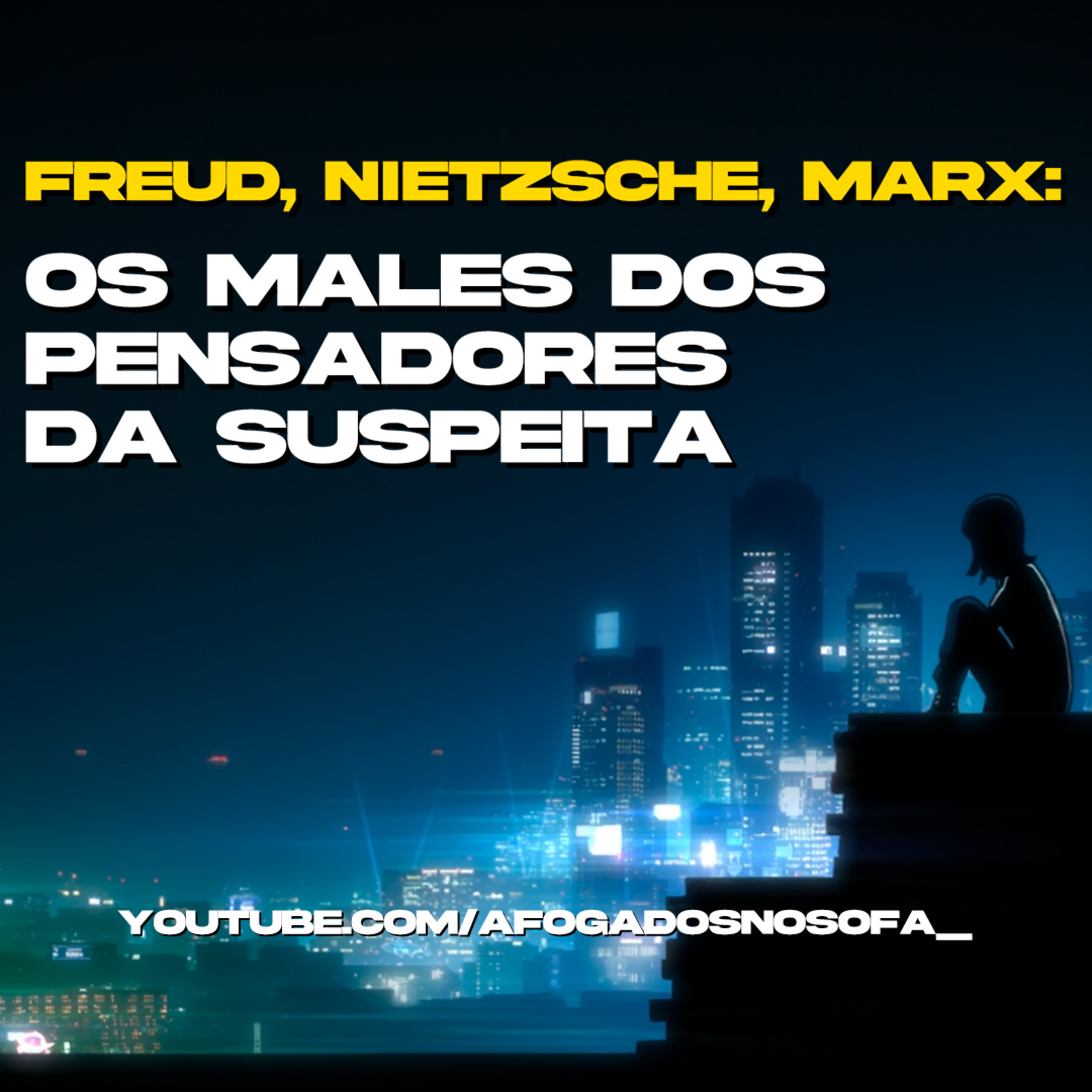 Freud, Nietzsche, Marx: Os males dos pensadores da suspeita (Live no Sofá #27) episode artwork
