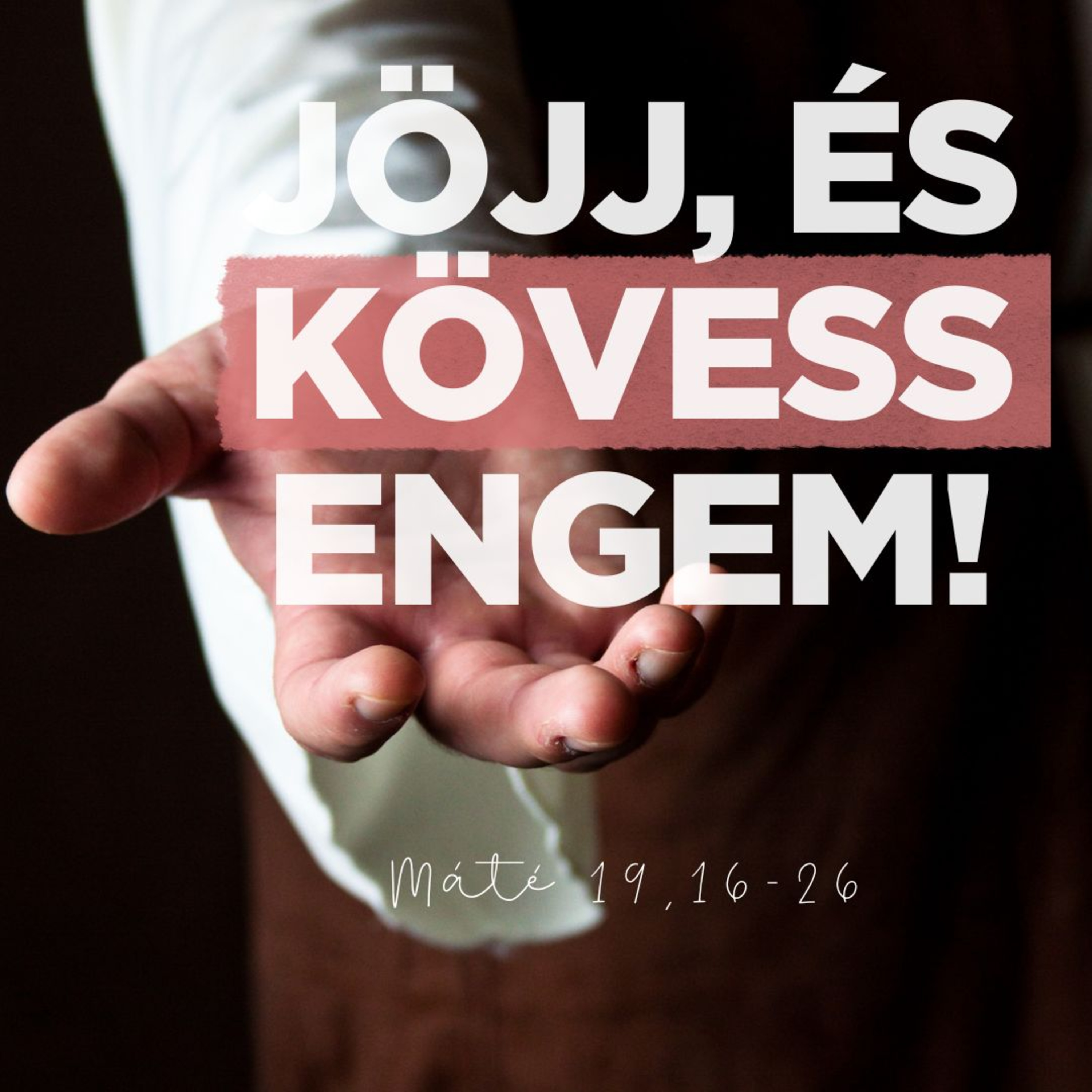 2024.03.17. Jöjj, és övess engem! - Máté 19,16-26 episode artwork