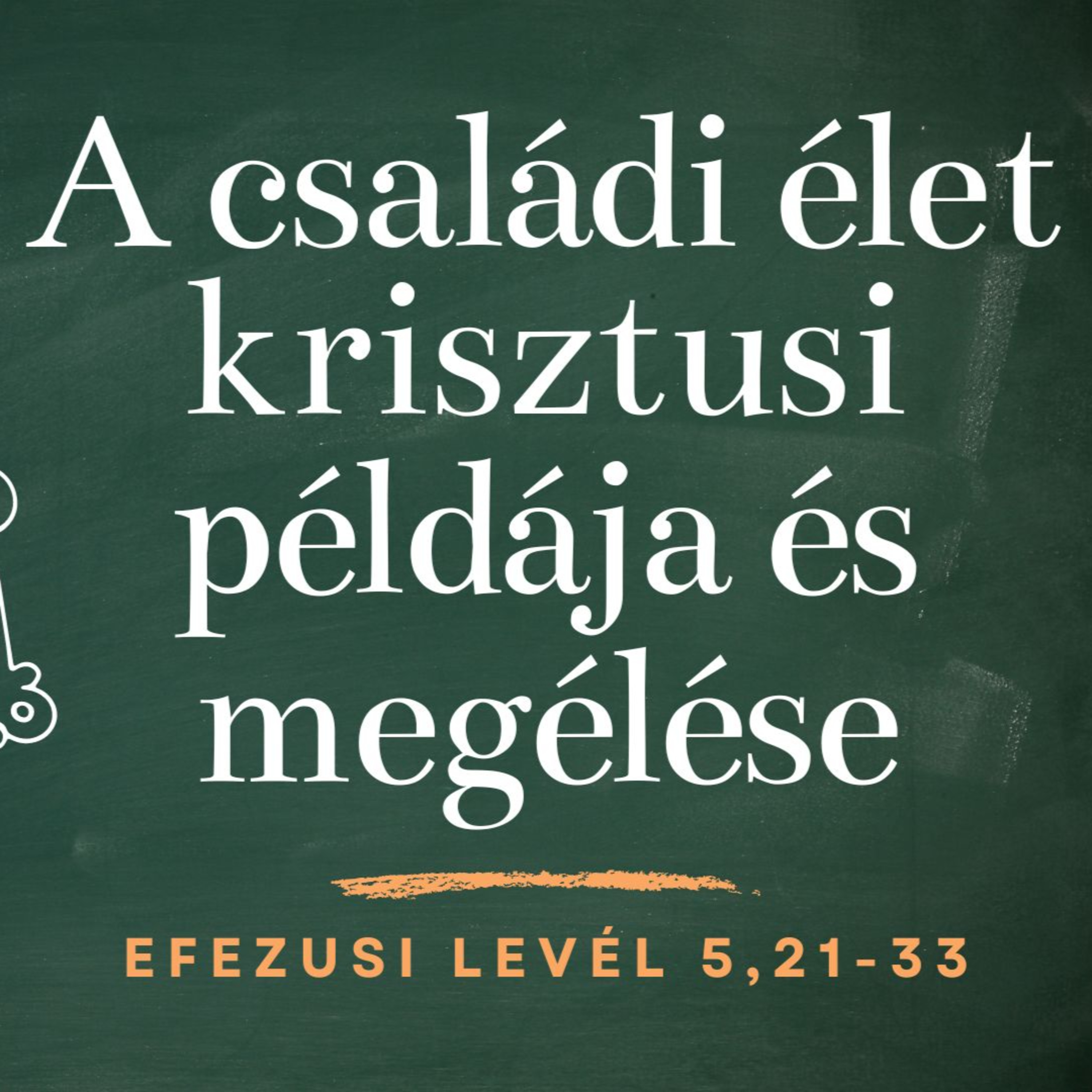 2024.08.04. A családi élet krisztusi példája és megélése – Efezusi levél 5,21-33 episode artwork