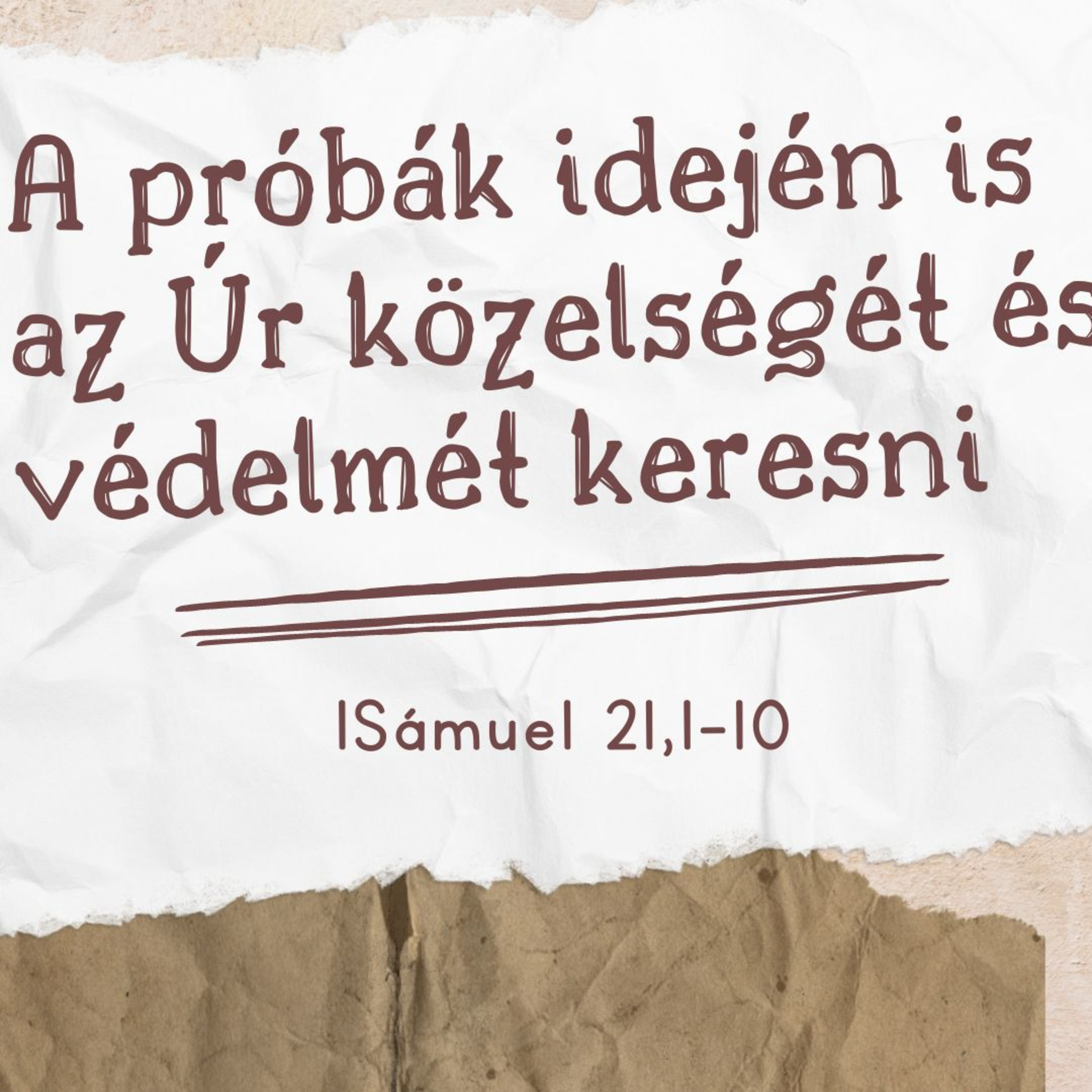 2024.09.22. A próbák idején is az Úr közelségét és védelmét keresni – Sámuel első könyve 21,1-10 episode artwork