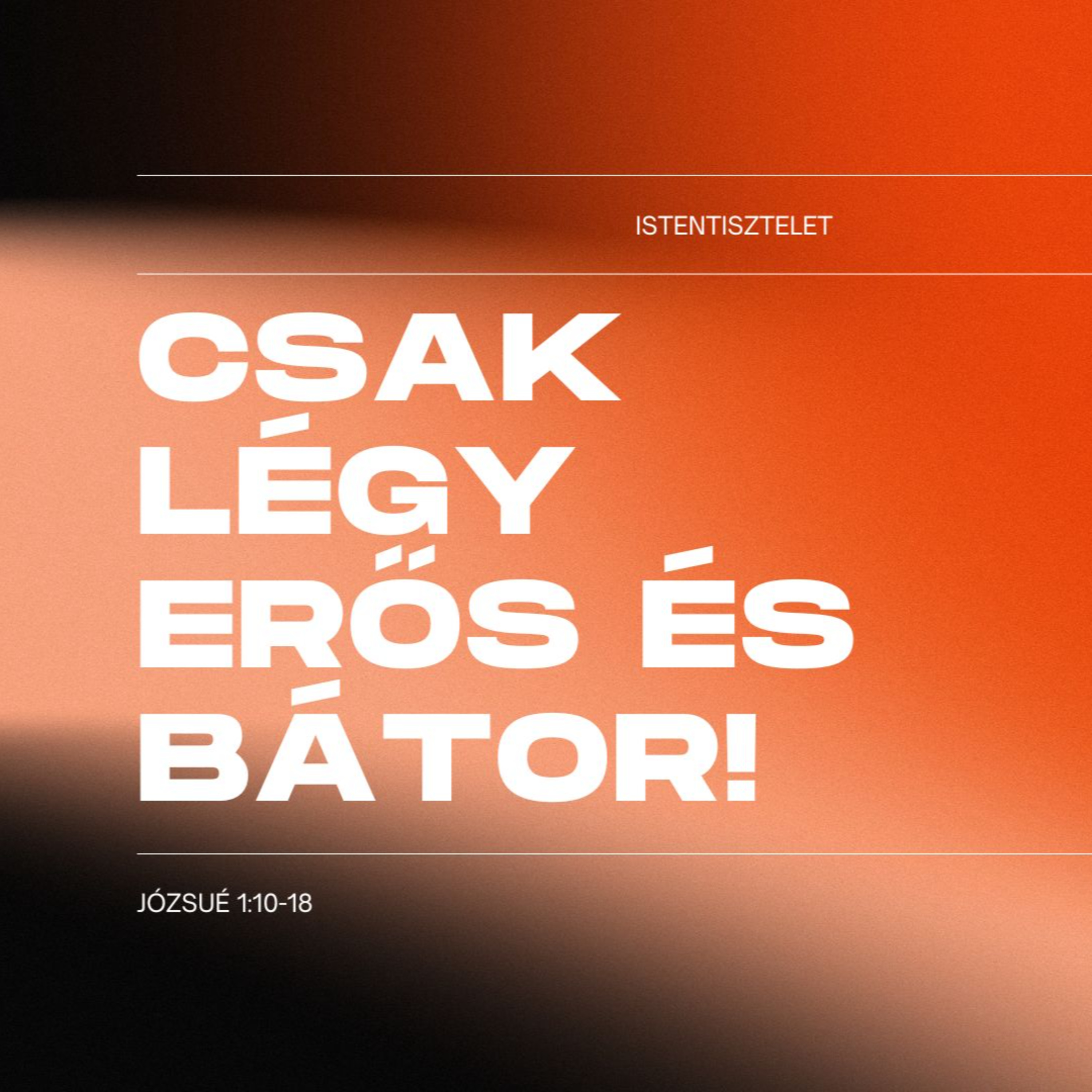 2025.01.05. Csak légy erős és bátor! – Józsué 1,10-18 episode artwork