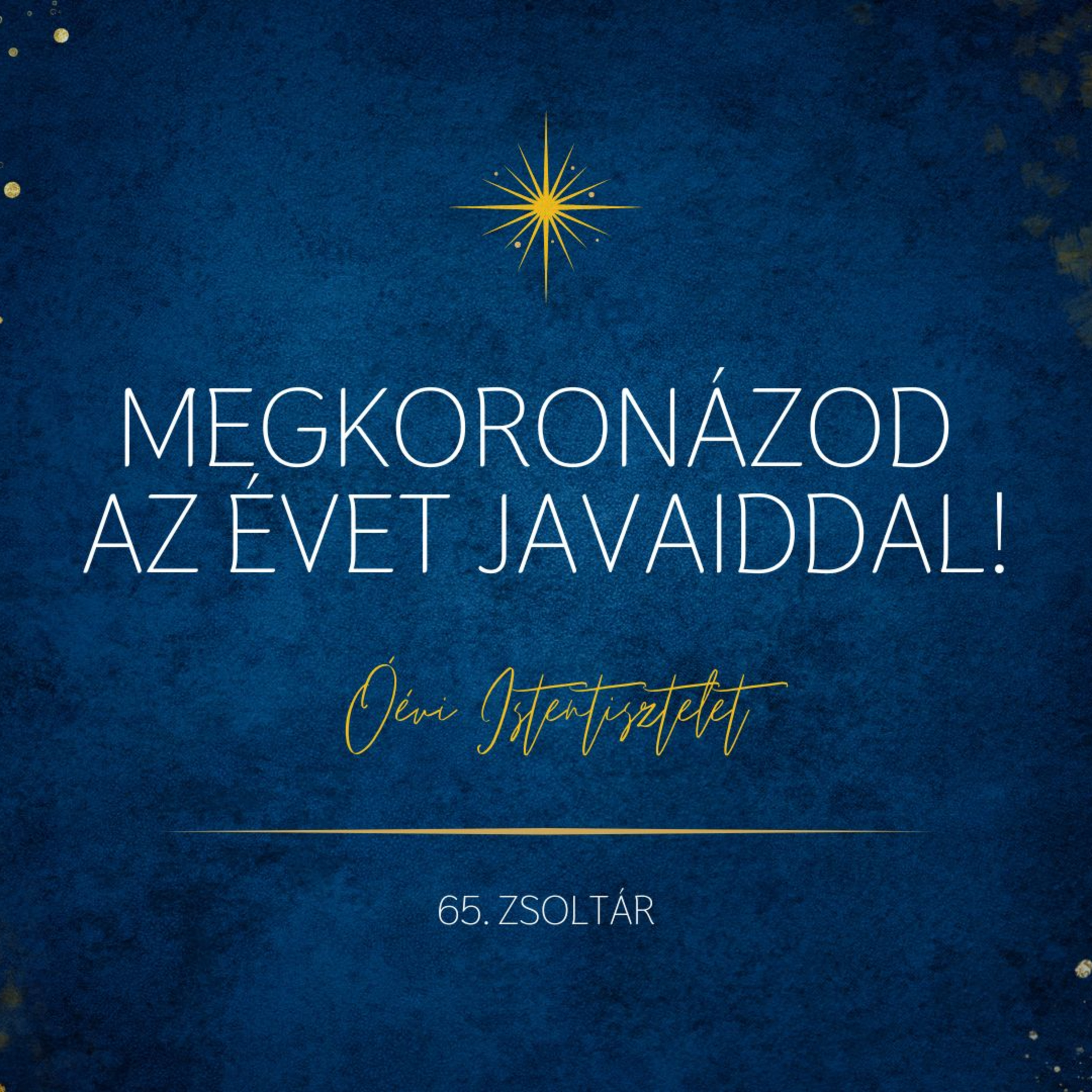 2024.12.31. Megkoronázod az évet javaiddal! – 65. Zsoltár episode artwork