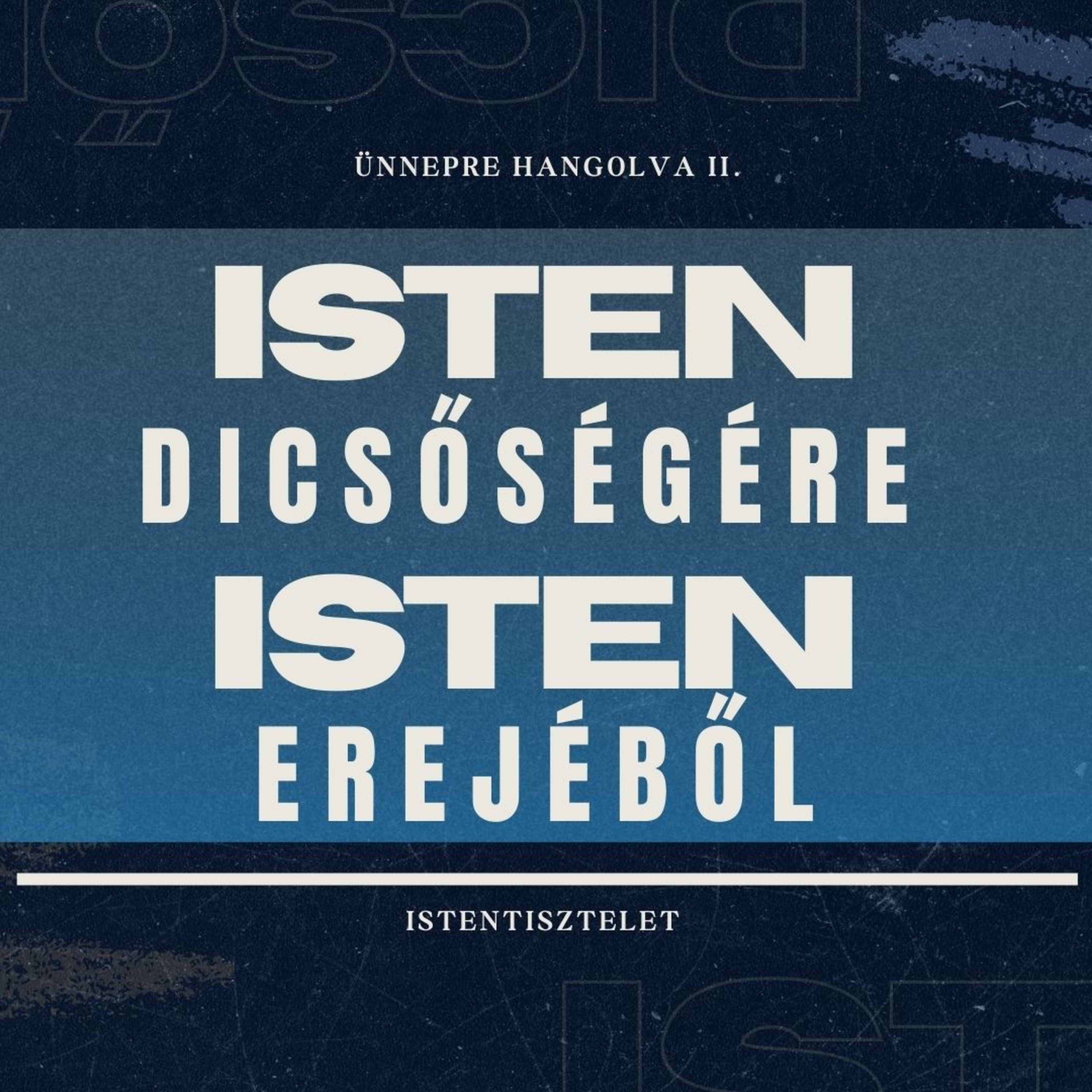 2025.03.23. Isten dicsőségére Isten erejéből - Ünnepre hangolva II. episode artwork