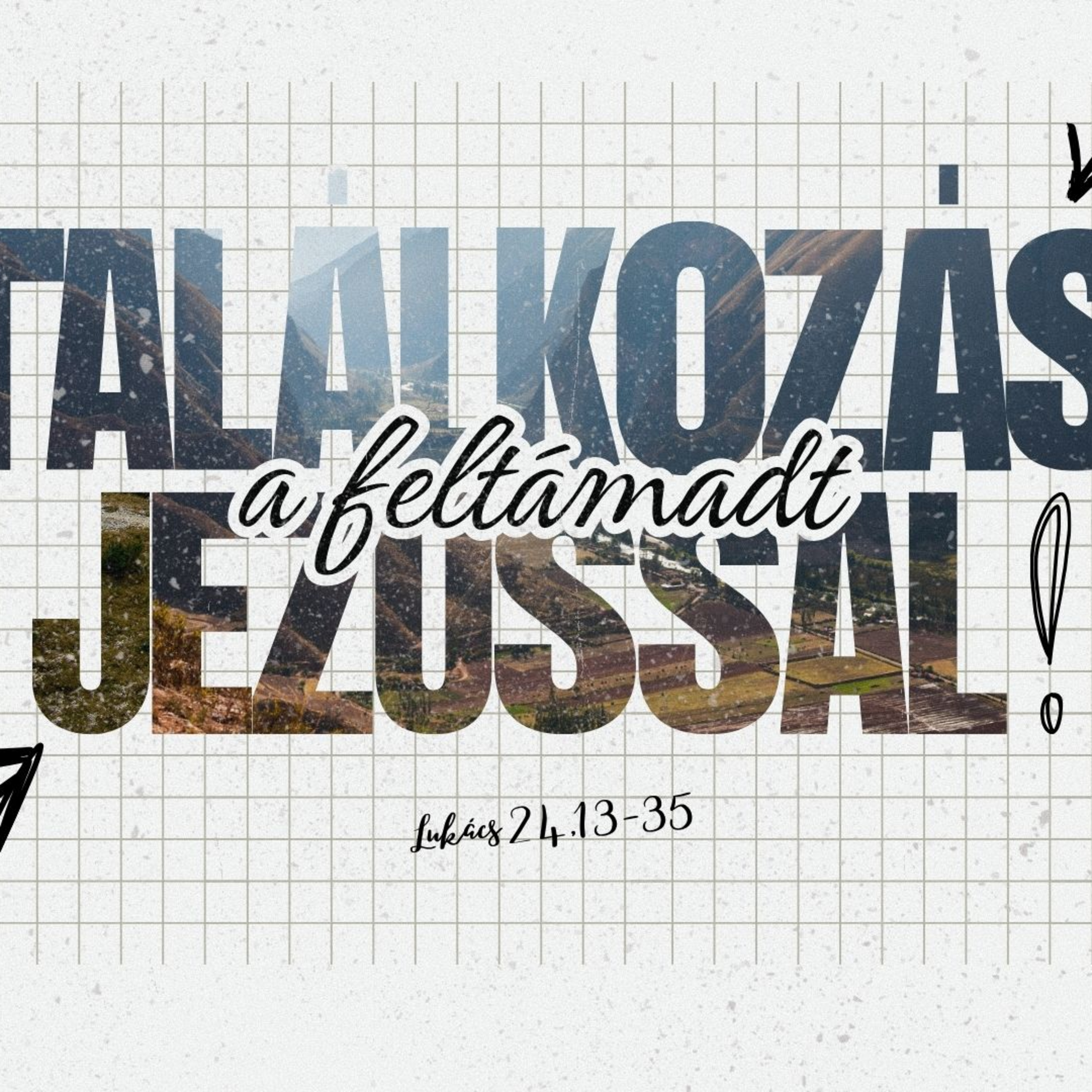 2025.04.27. Találkozás a feltámadt Jézussal! - Lukács 24,13-35 episode artwork
