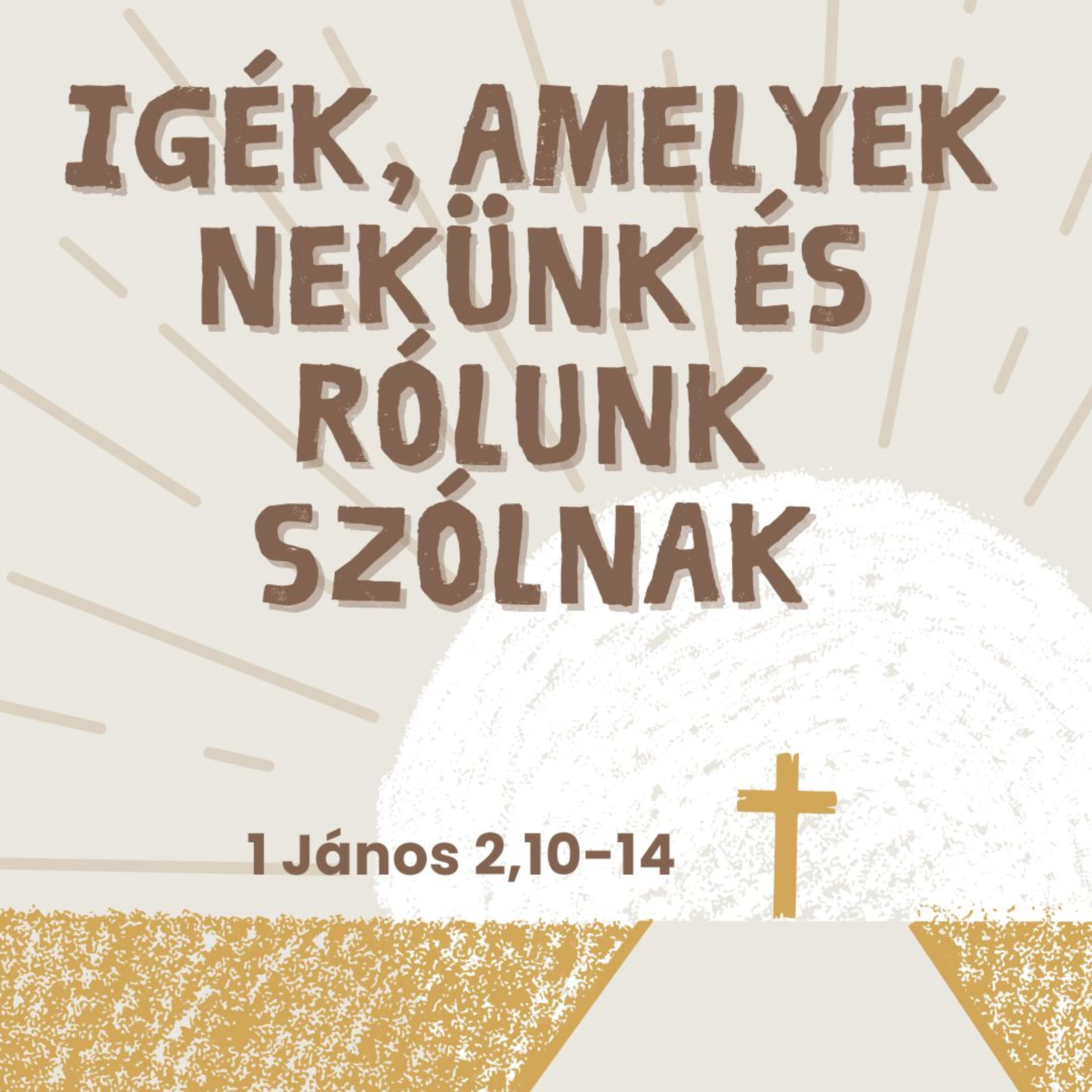2025.06.15. Igék, amelyek nekünk és rólunk szólnake – 1 János 2,10-14 episode artwork
