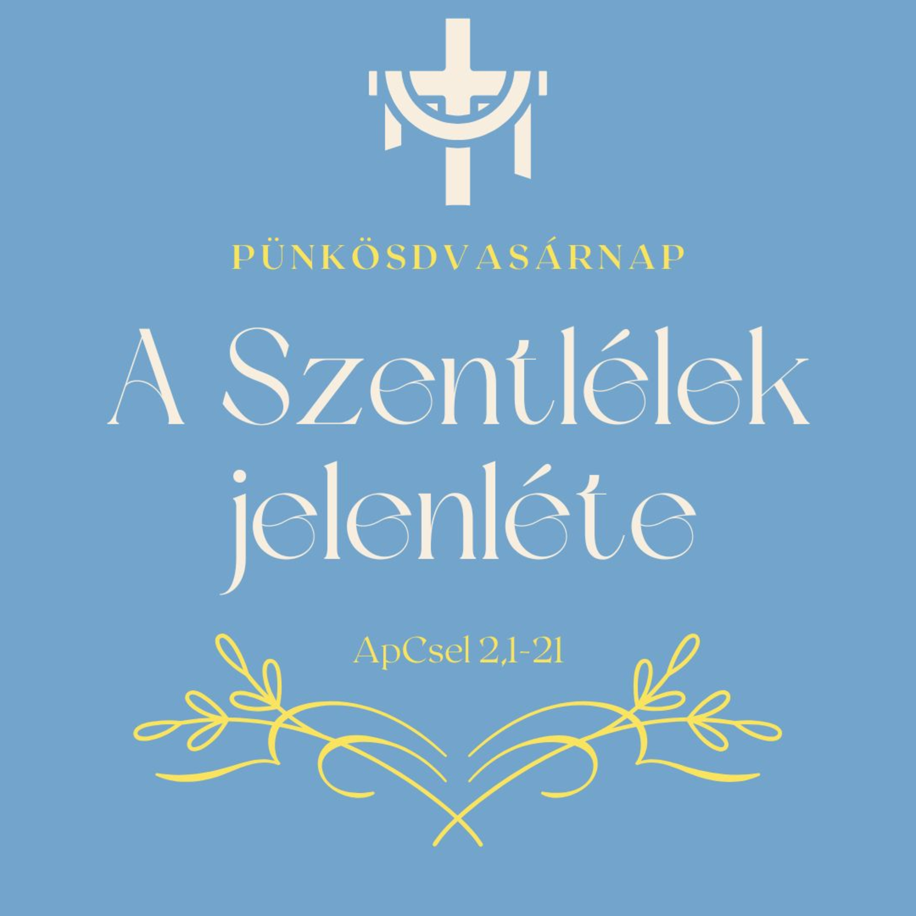 2025.06.08. A Szentlélek jelenléte – Apostolok Cselekedetei 2,1-21 episode artwork