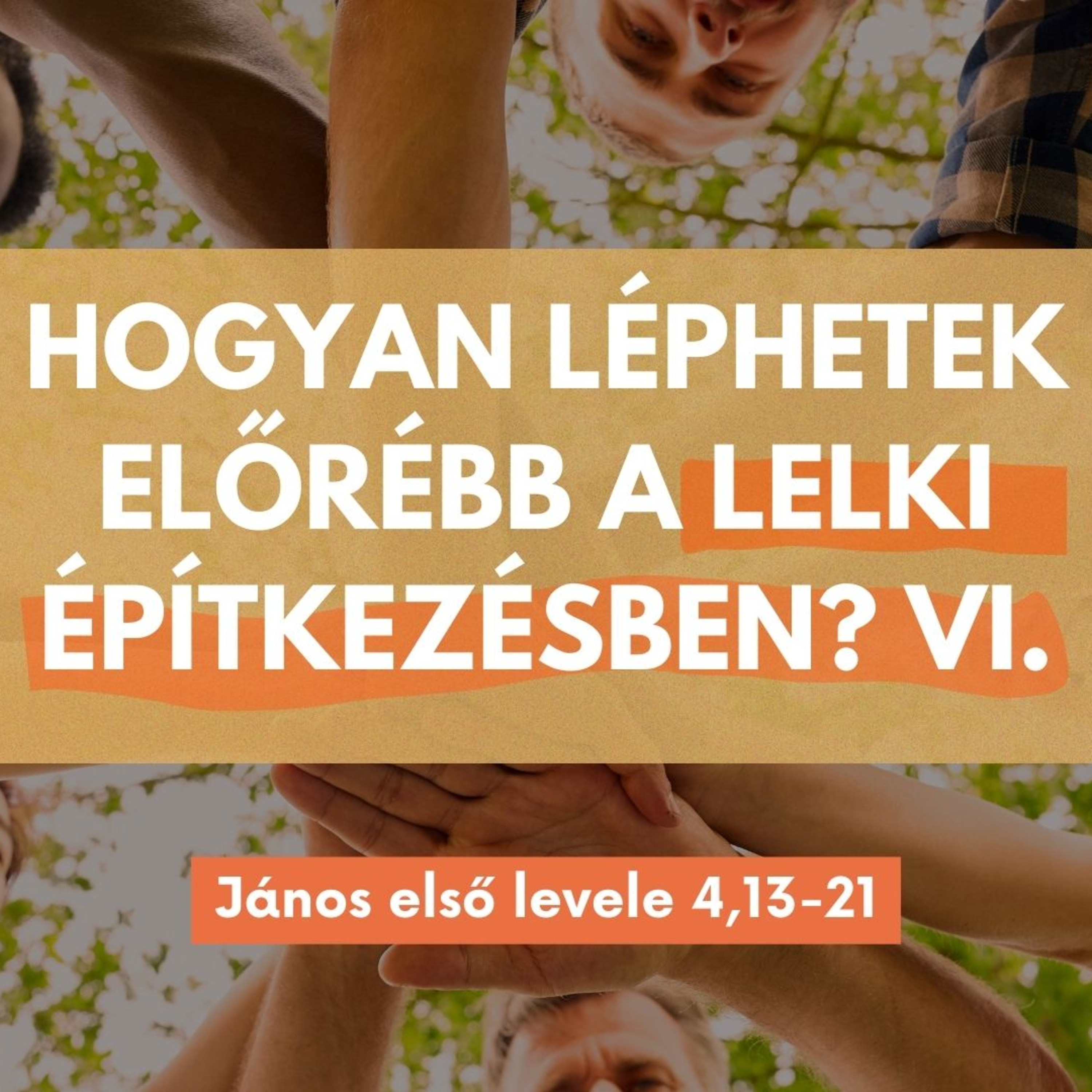 2025.09.14. Hogyan léphetek előrébb a lelki építkezésben? VI. – János első levele 4,13-21 episode artwork