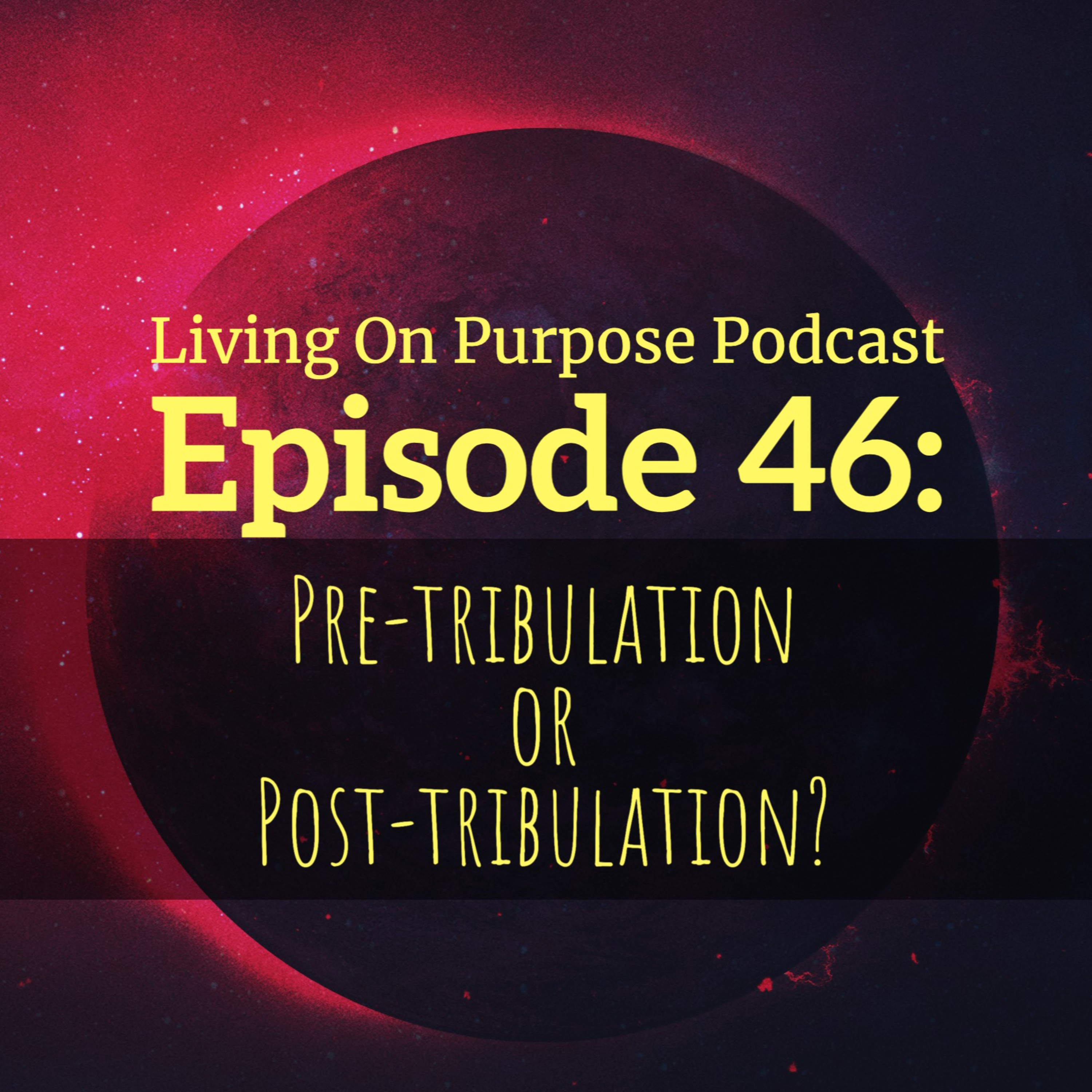 Episode 46 - Questions about the Tribulation. episode artwork