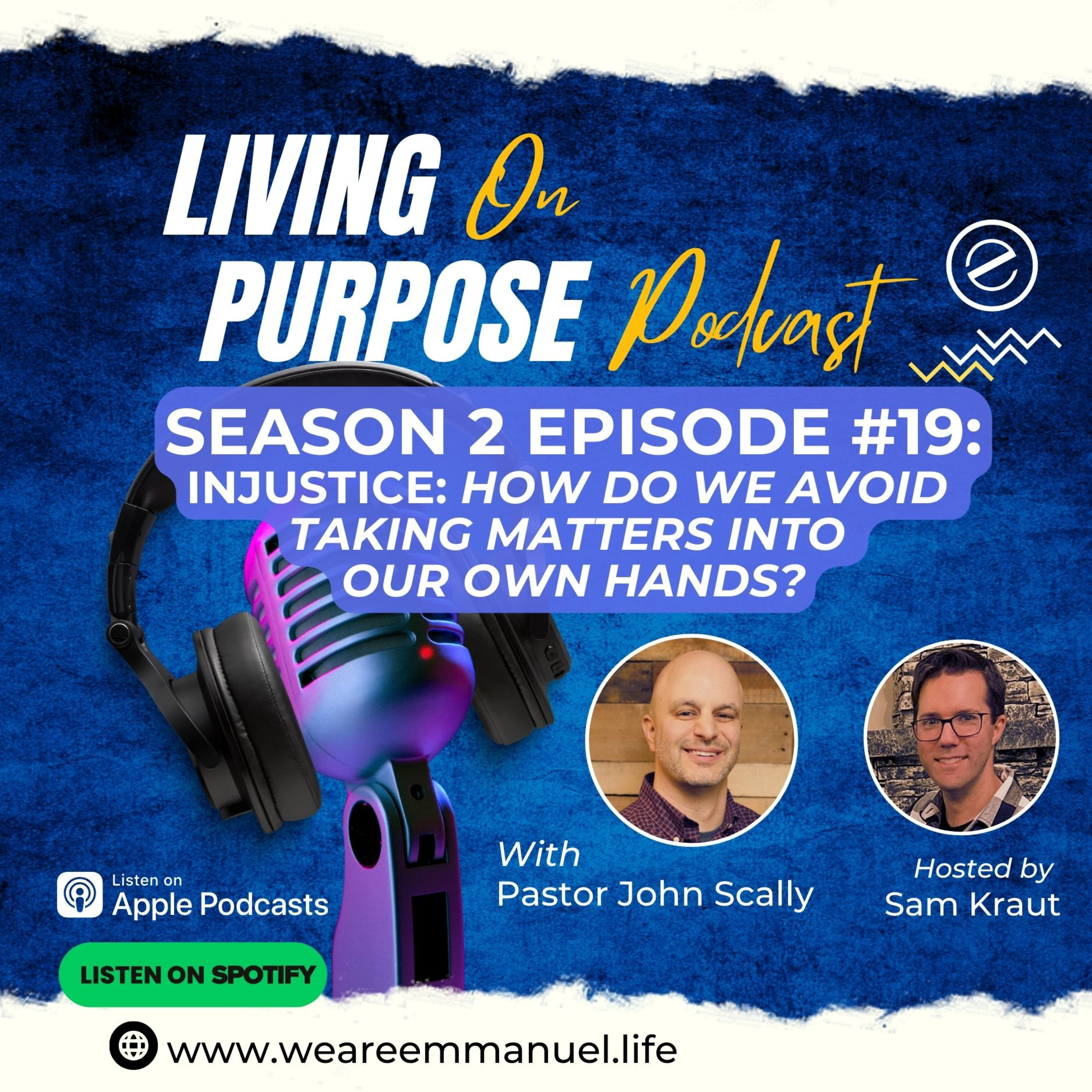 S2:Ep19 - Injustice: How do we avoid taking matters into our own hands?