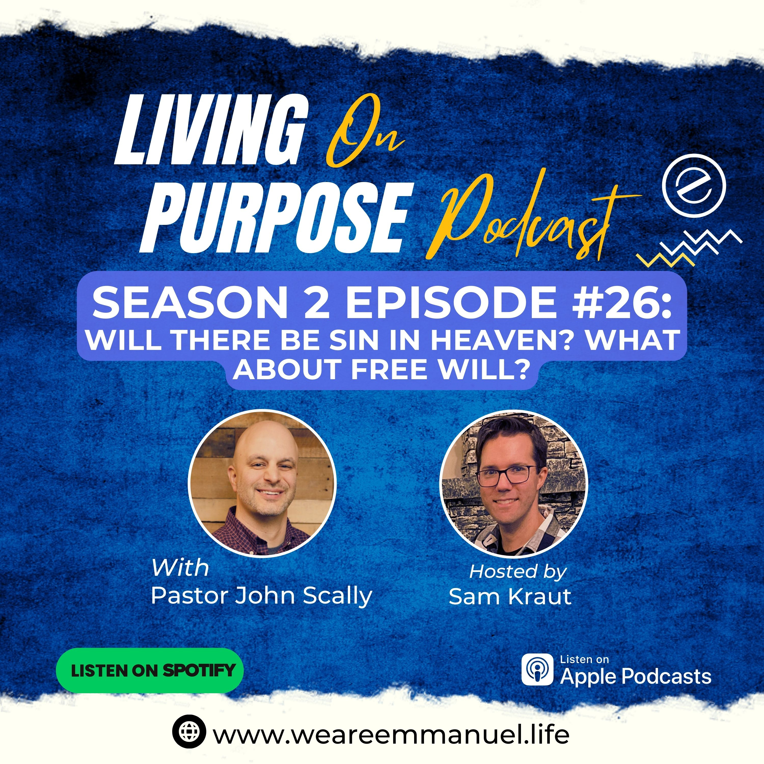 S2:Ep26 - Will there be sin in heaven? Free will?