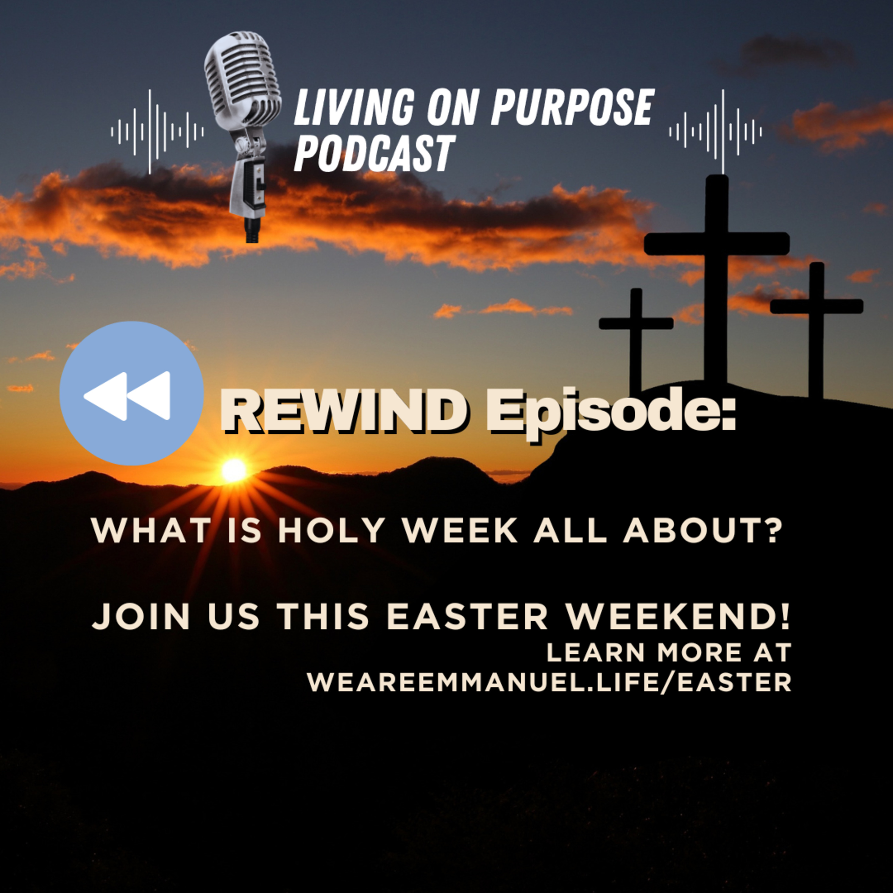 REWIND from Season 2 - What is Holy Week About?