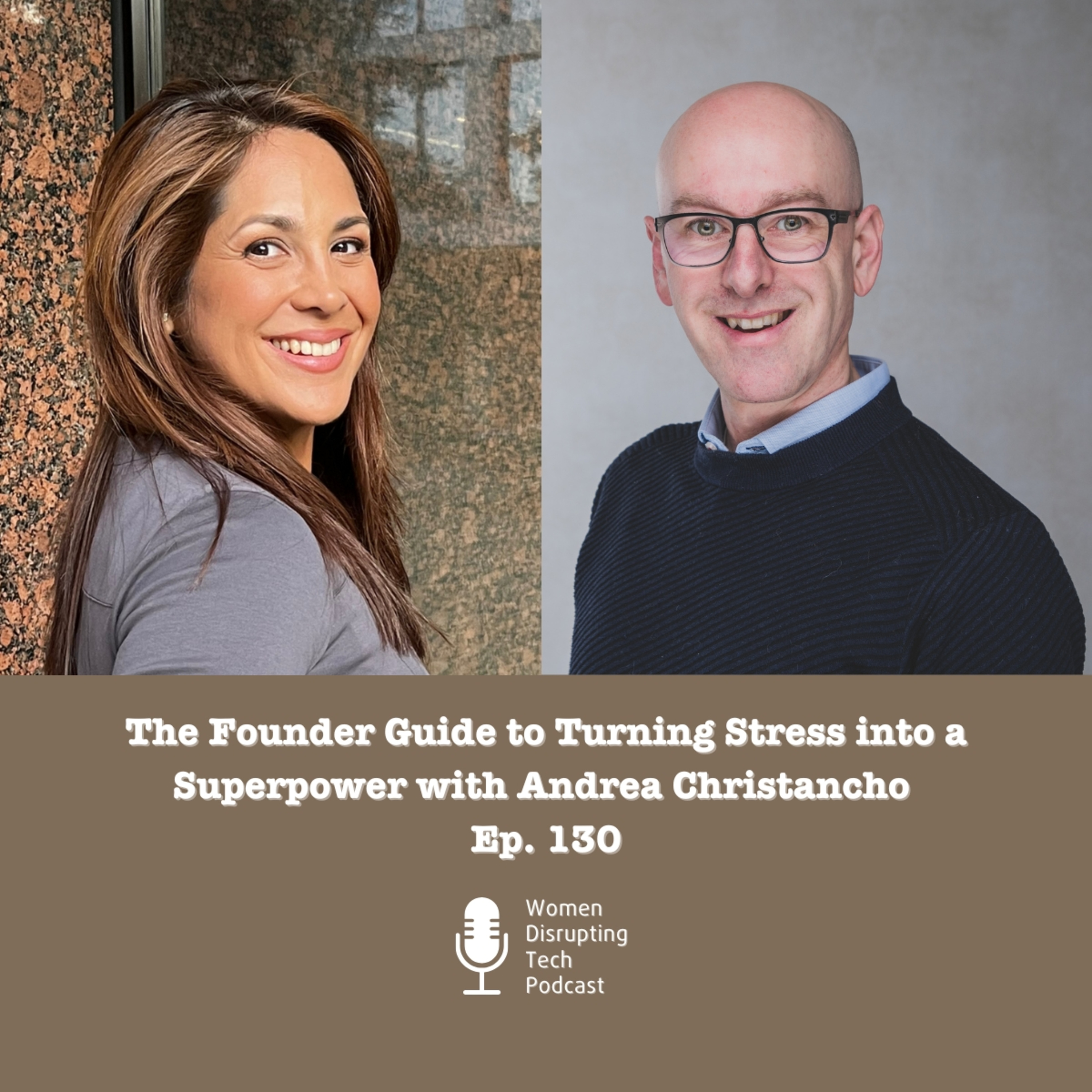 The Founder Guide to Turning Stress into a Superpower with Andrea Christancho | Ep. 130