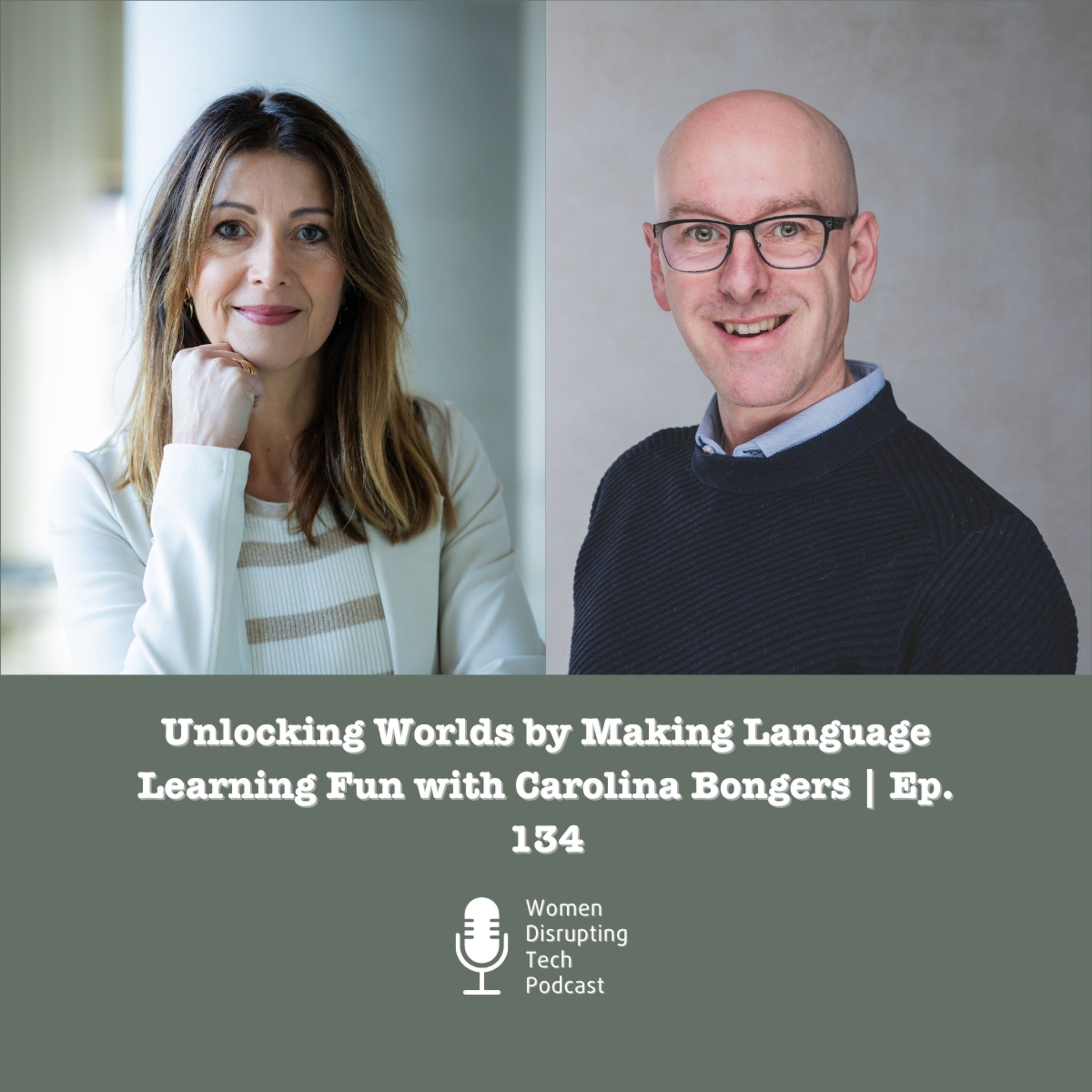 Unlocking Worlds by Making Language Learning Fun with Carolina Bongers | Ep. 134