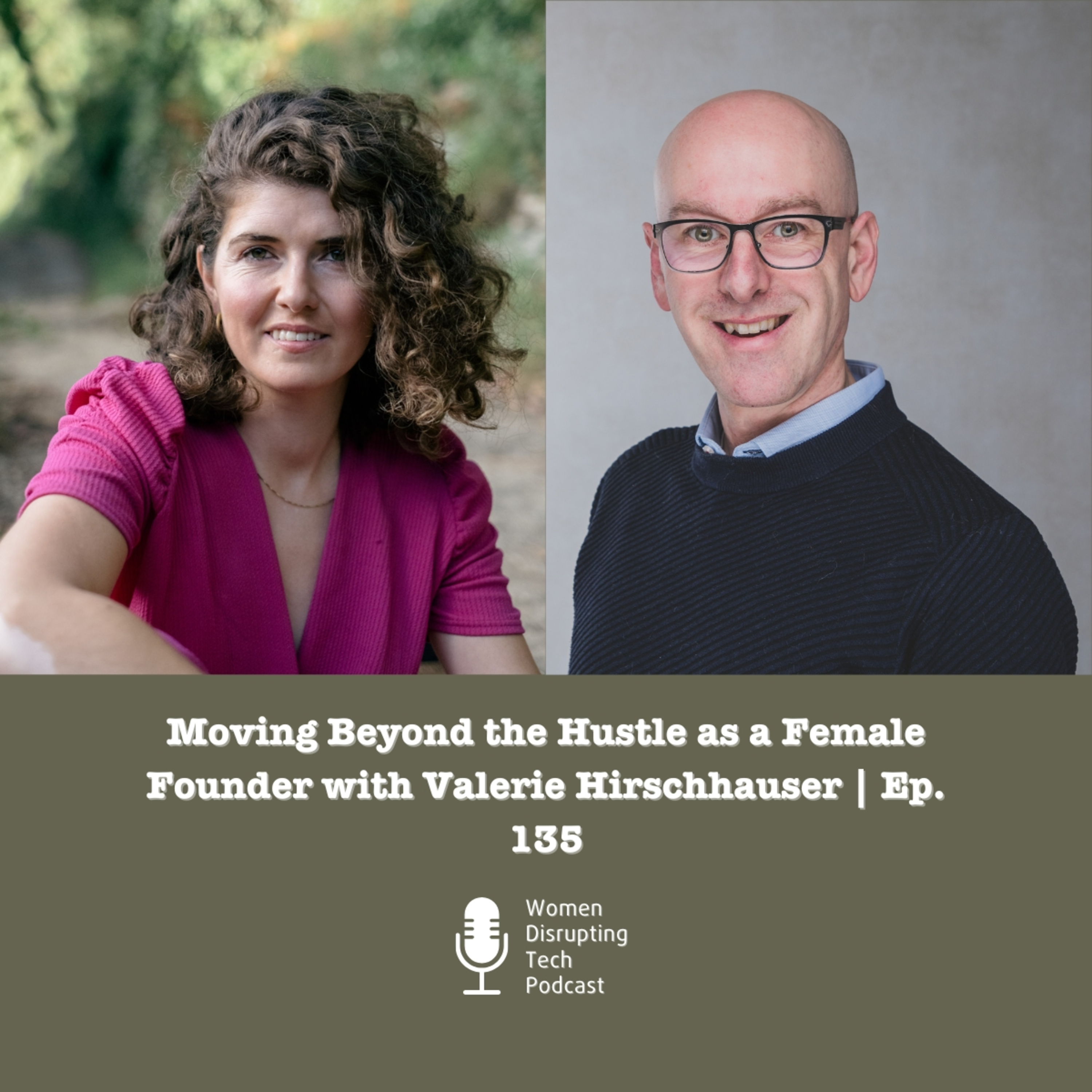 Moving Beyond the Hustle as a Female Founder with Valerie Hirschhauser | Ep. 135