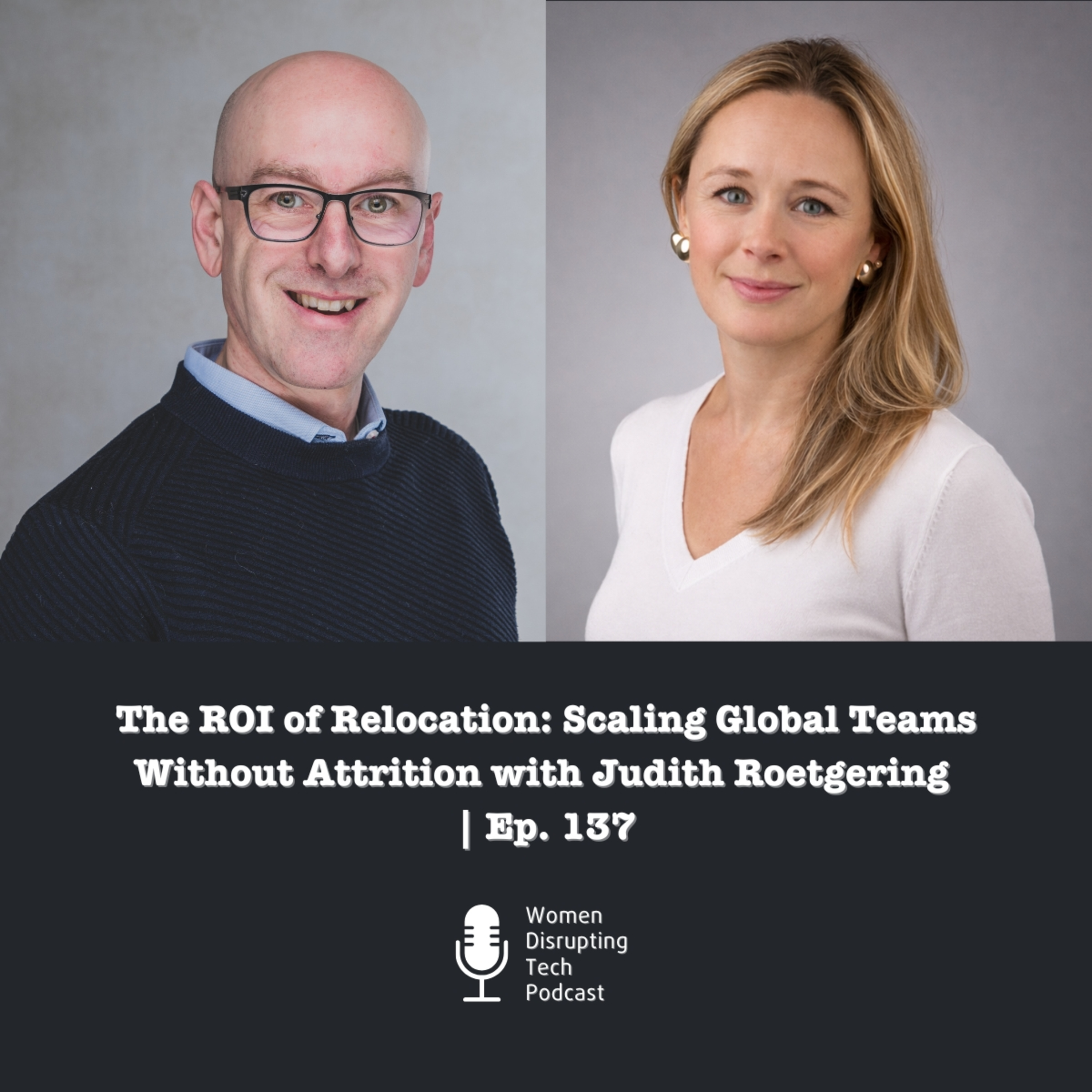 The ROI of Relocation: Scaling Global Teams Without Attrition with Judith Roetgering | Ep. 137