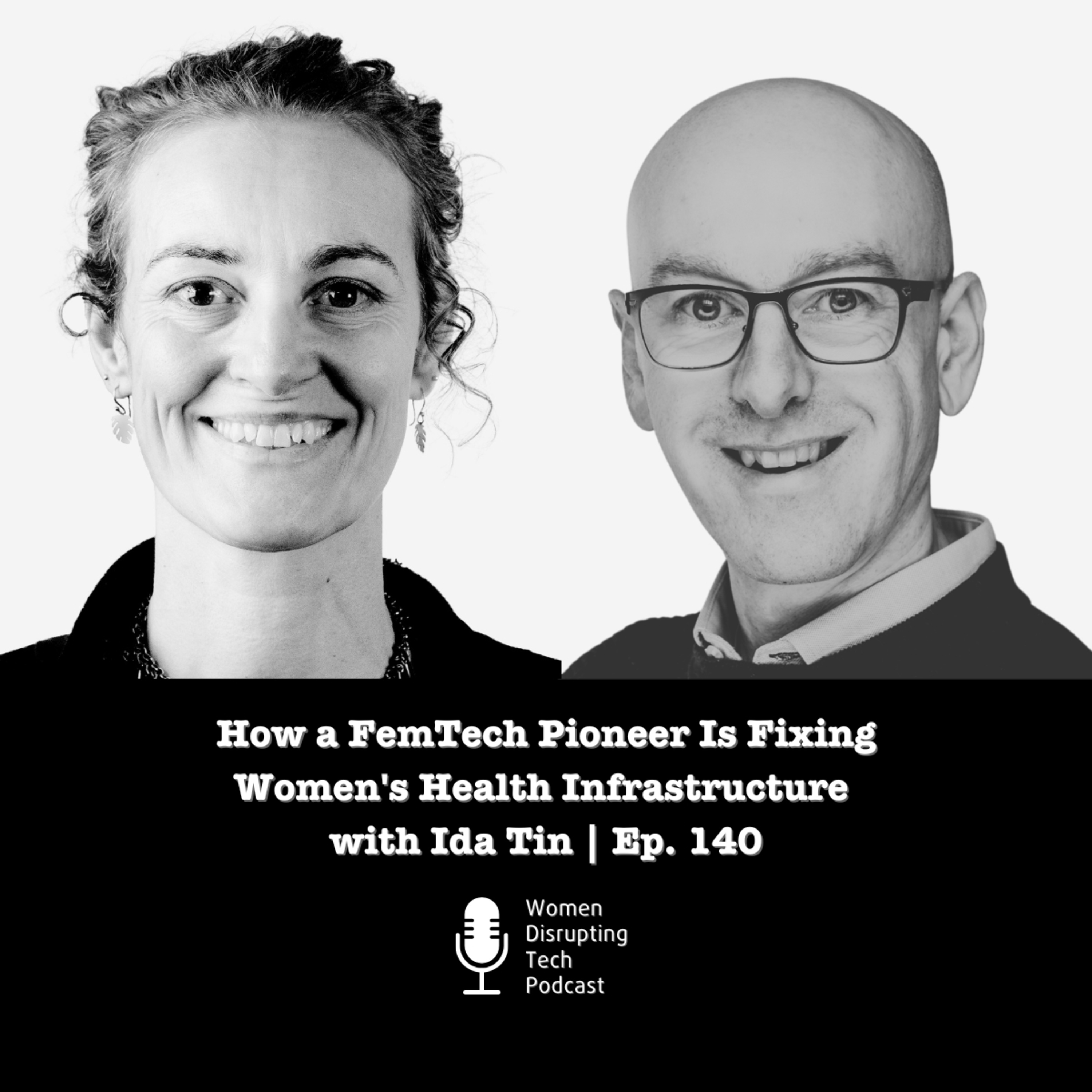 How a FemTech Pioneer Is Fixing Women's Health Infrastructure with Ida Tin | Ep. 140