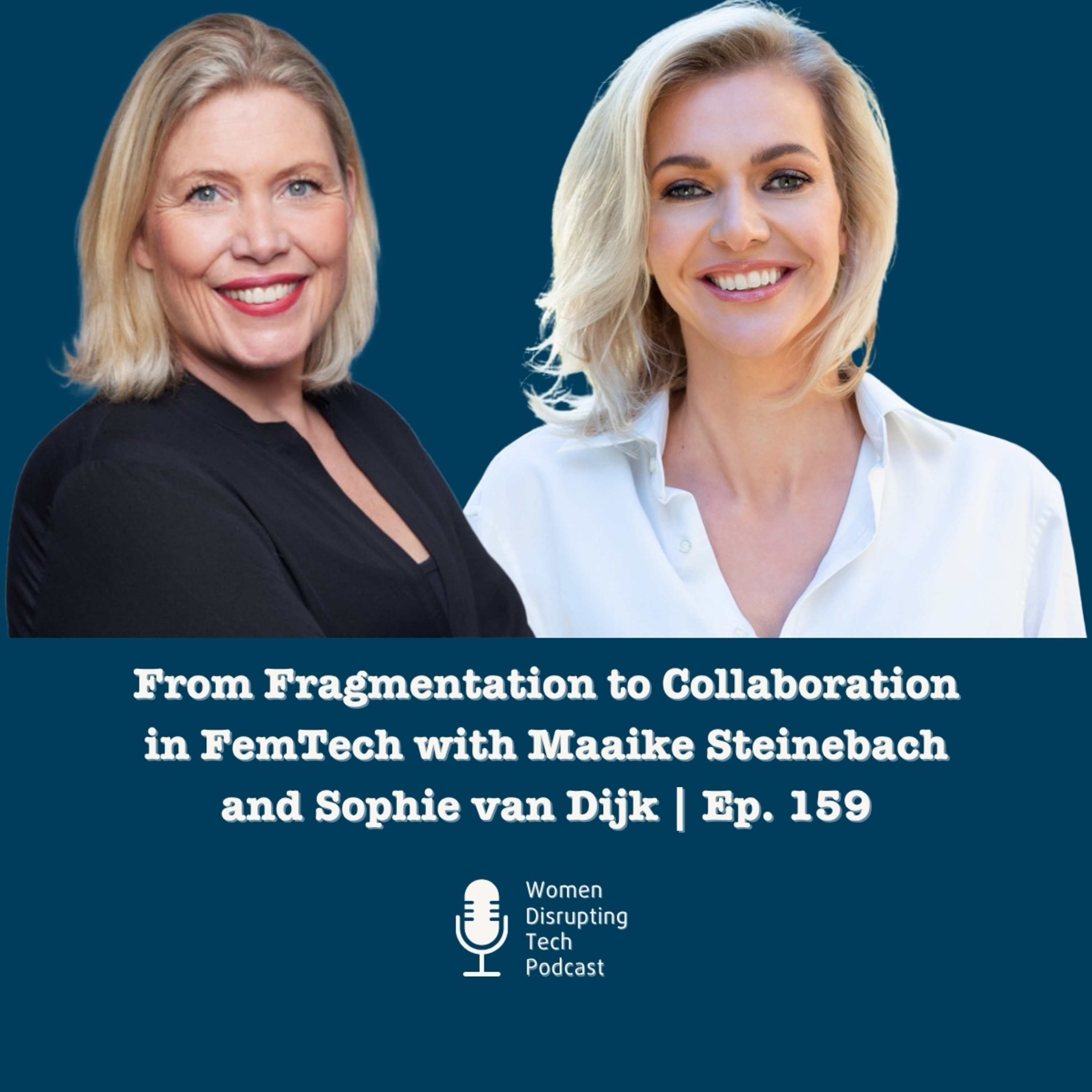 From Fragmentation to Collaboration in FemTech with Maaike Steinebach and Sophie van Dijk | Ep. 159 episode artwork