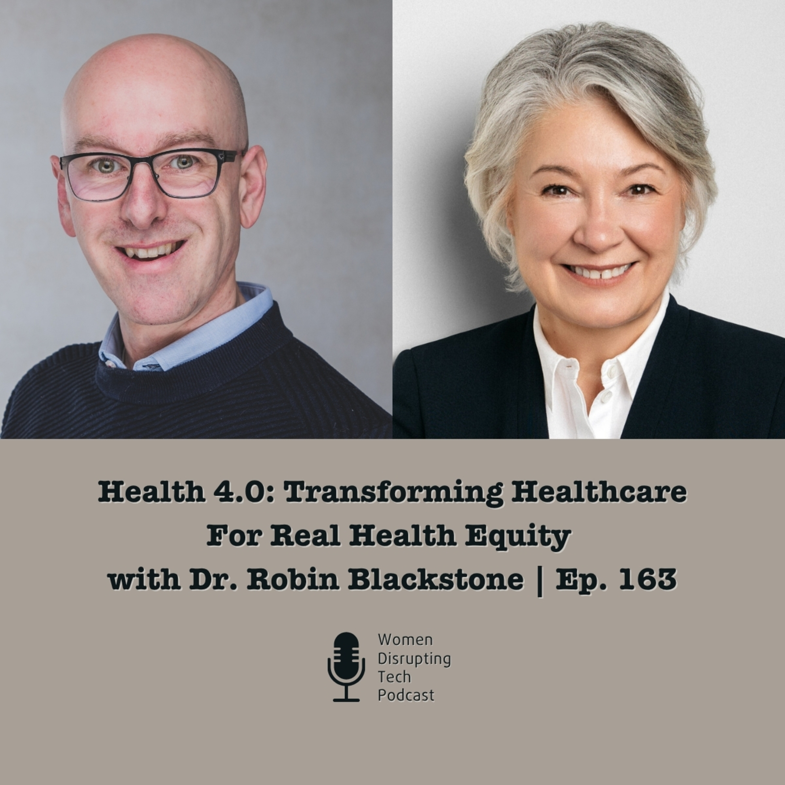 Health 4.0: Transforming Healthcare For Real Health Equity with Robin Blackstone, MD | Ep. 163 episode artwork