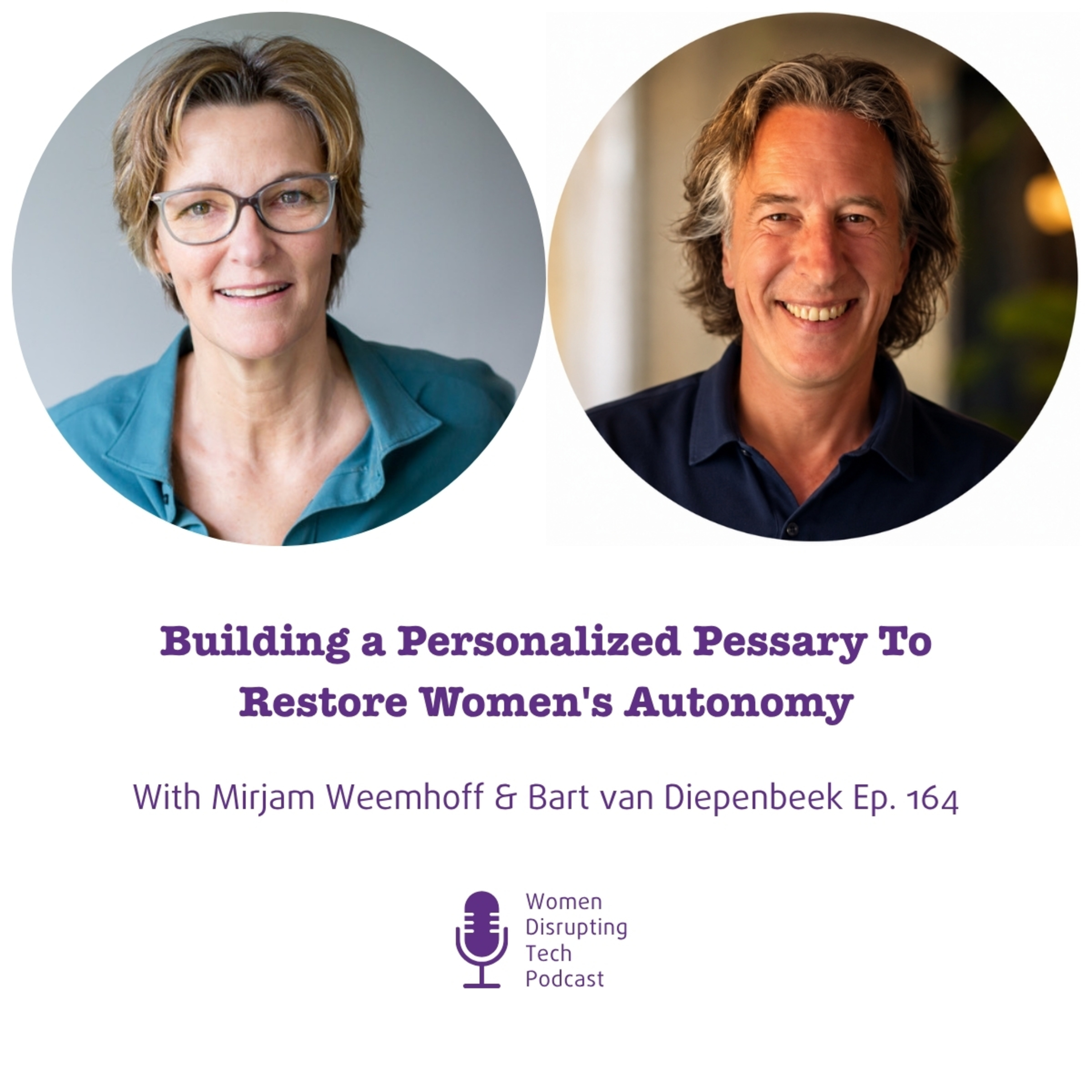 Building an Adaptable Pessary To Restore Women's Autonomy with Mirjam Weemhoff & Bart van Diepenbeek | Ep 164 episode artwork