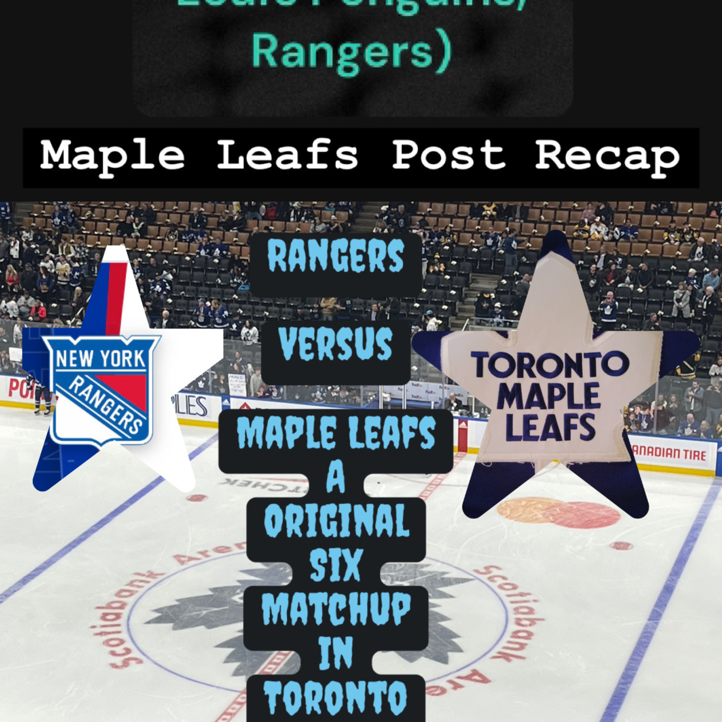 Maple Leafs Post recap “A Original 6 show down ft Toronto and New York (Leafs versus Rangers)