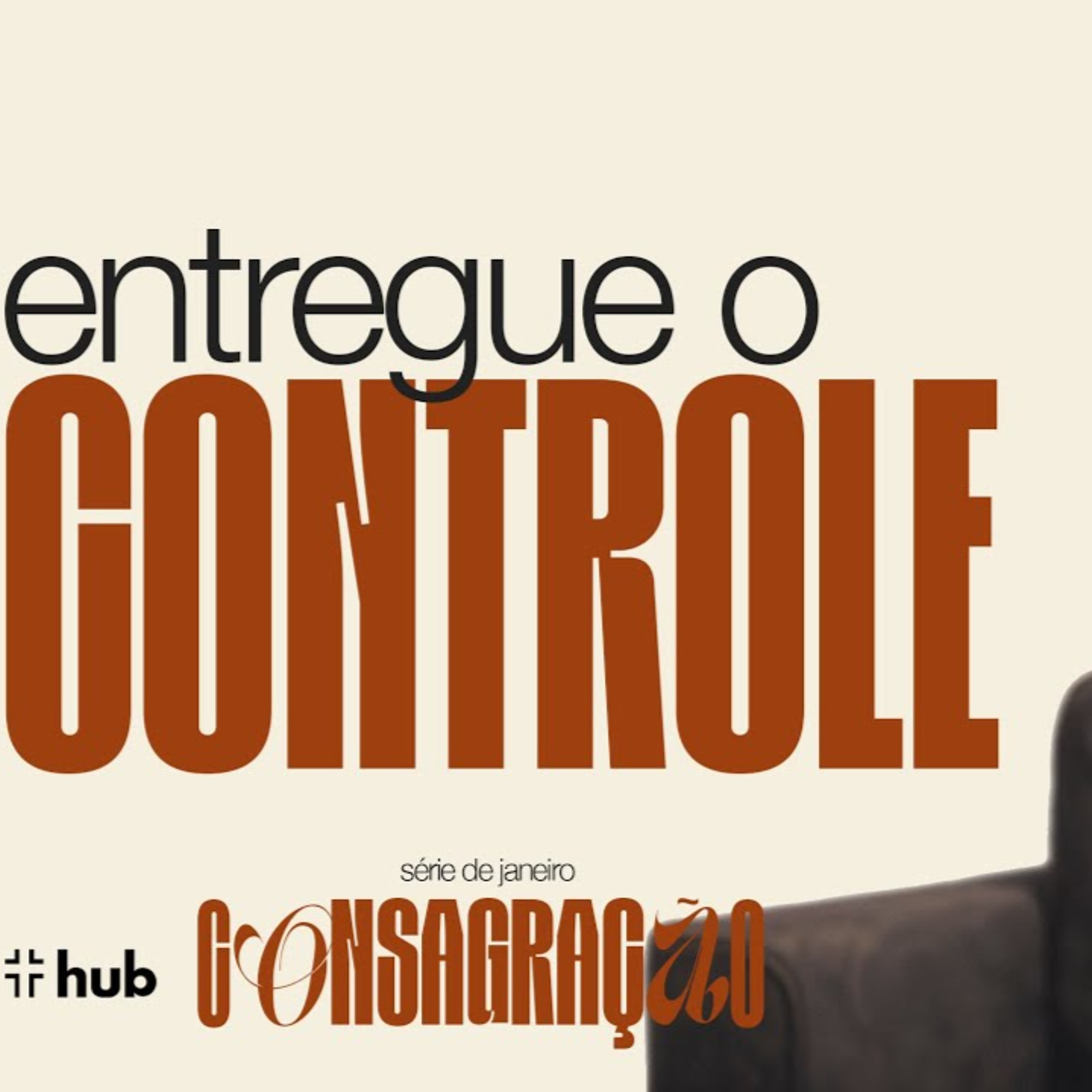 SÉRIE CONSAGRAÇÃO - MENSAGEM 02: ENTREGUE O CONTROLE. - 04/01/2026 episode artwork
