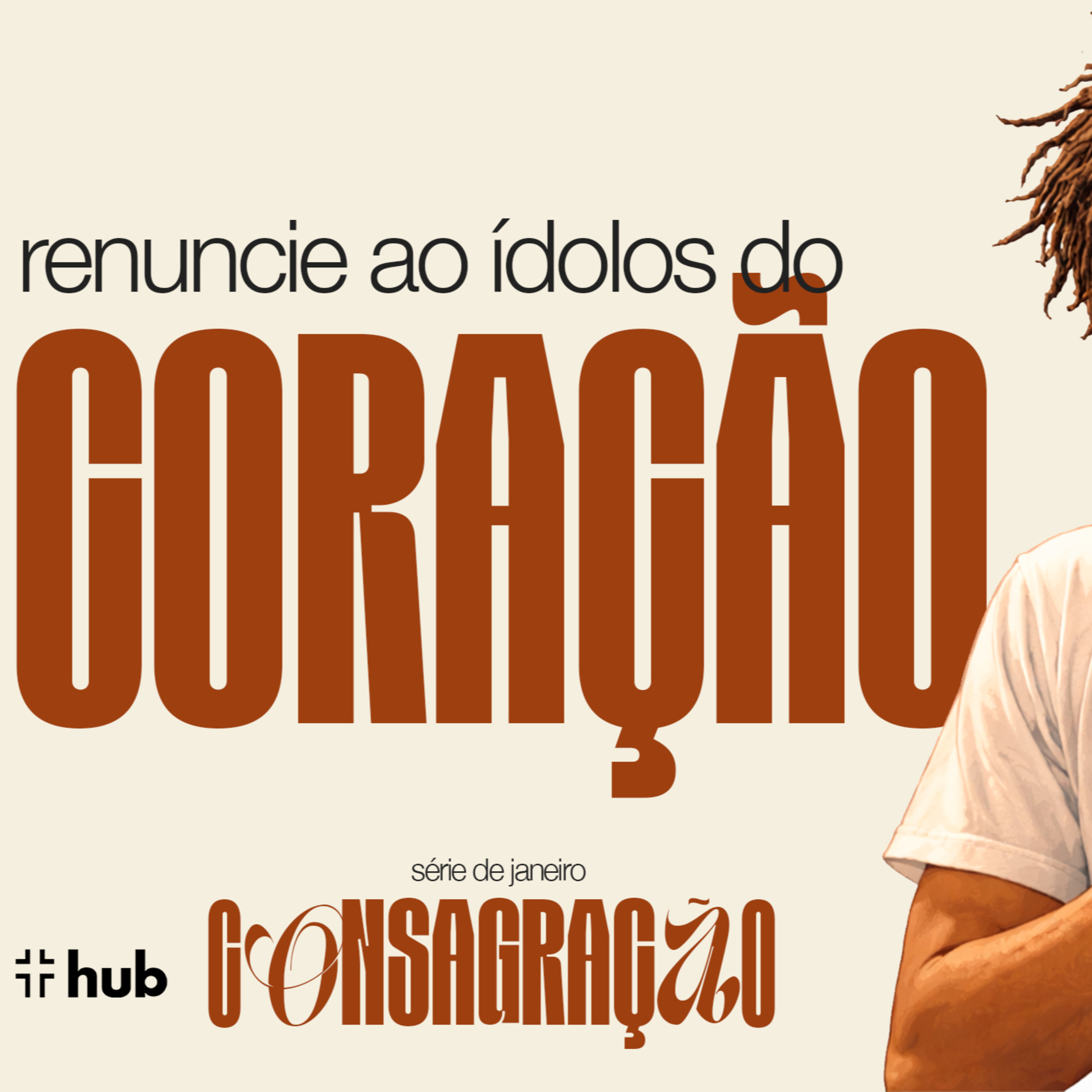 SÉRIE CONSAGRAÇÃO - MENSAGEM 04: RENUNCIE AOS ÍDOLOS DO CORAÇÃO. - 18/01/2025 episode artwork