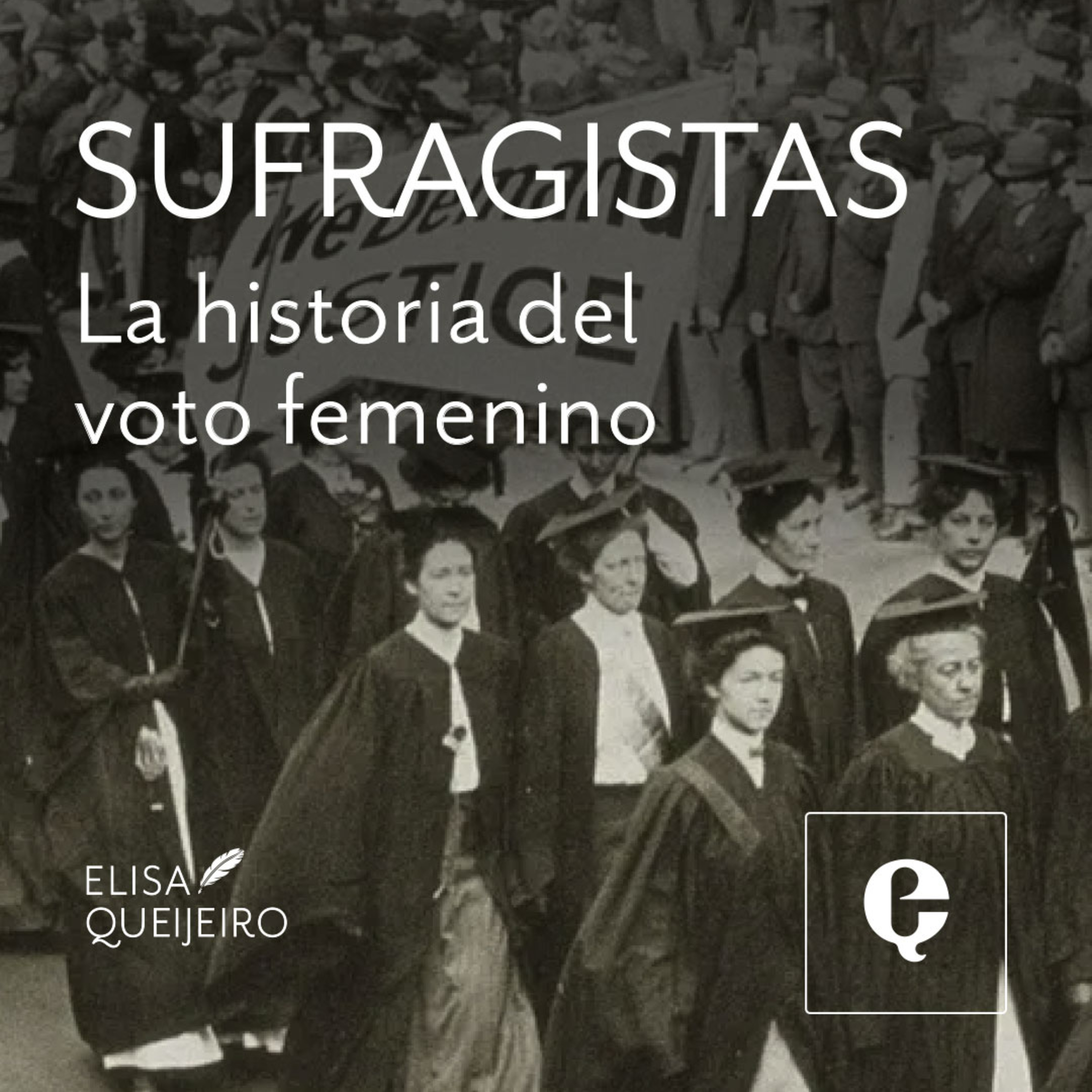 Sufragistas: La historia del voto femenino