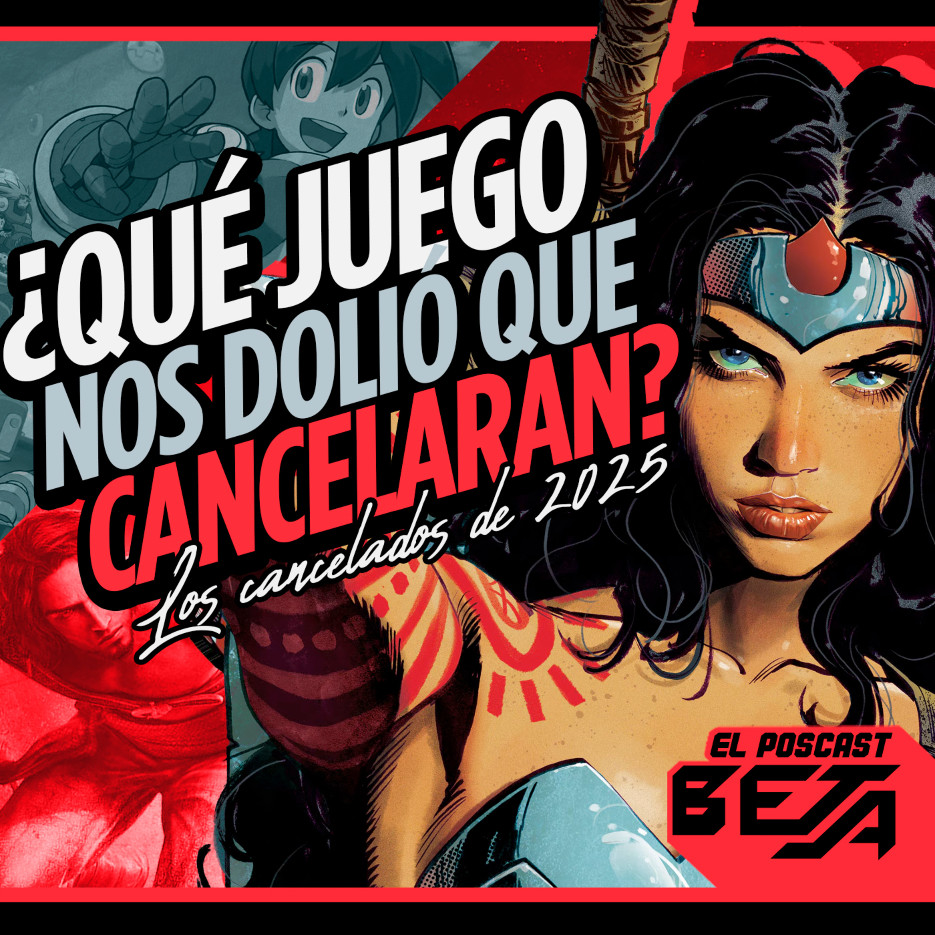 El Poscast Beta #748: ¿Que juego nos dolió que cancelaran?