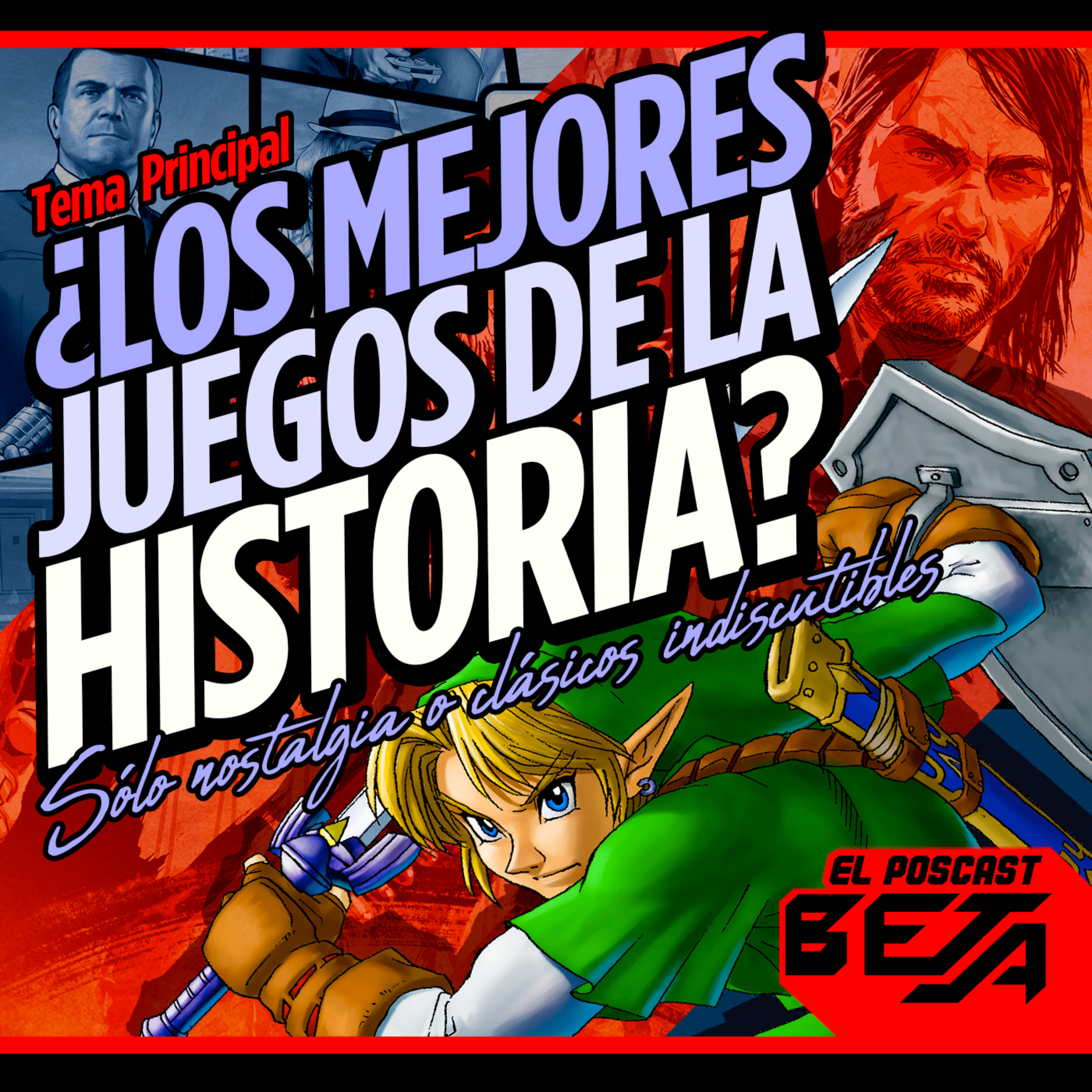 El Poscast Beta #757: ¿Los mejores juegos de la historia?