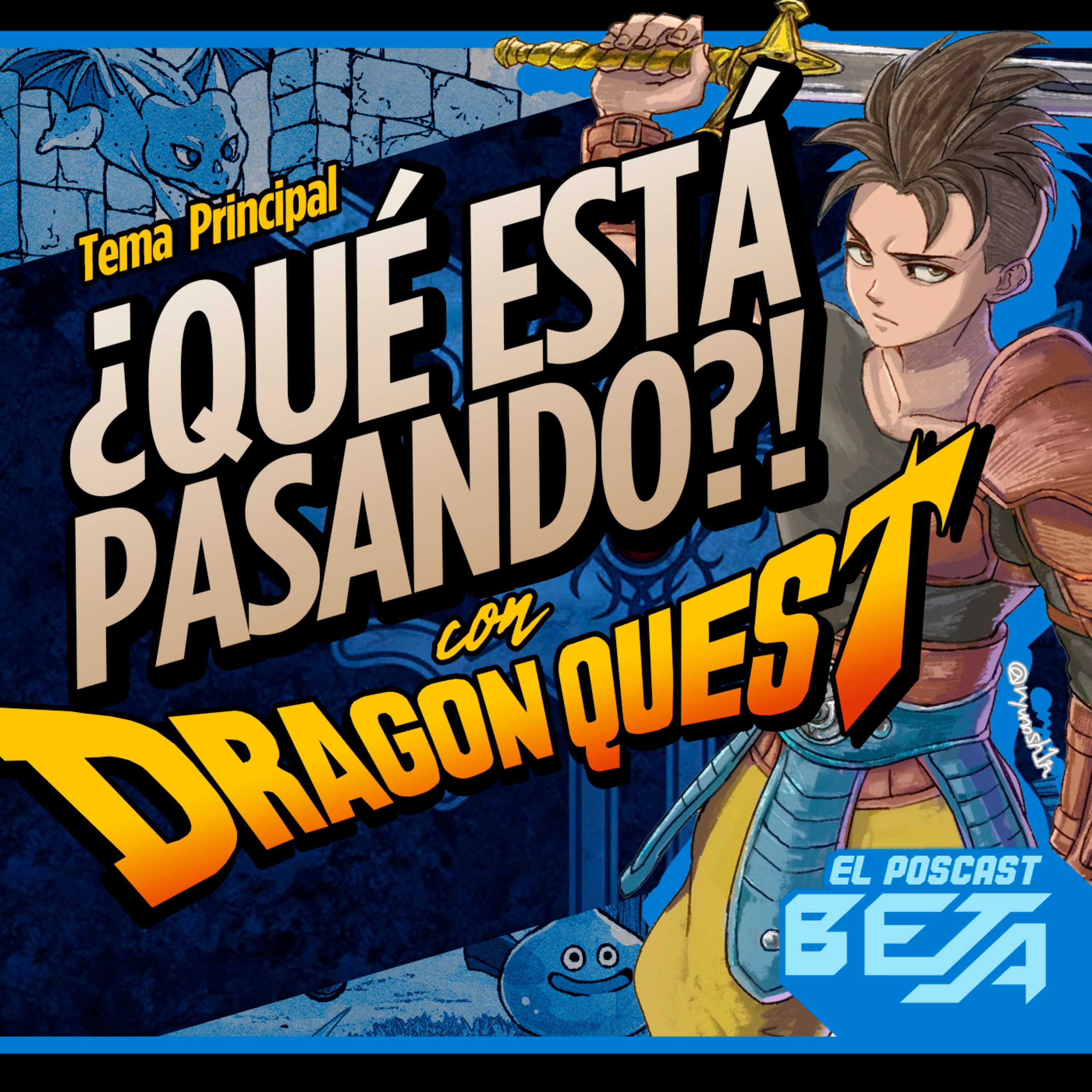 El Poscast Beta #764: ¿Qué está pasando con Dragon Quest?