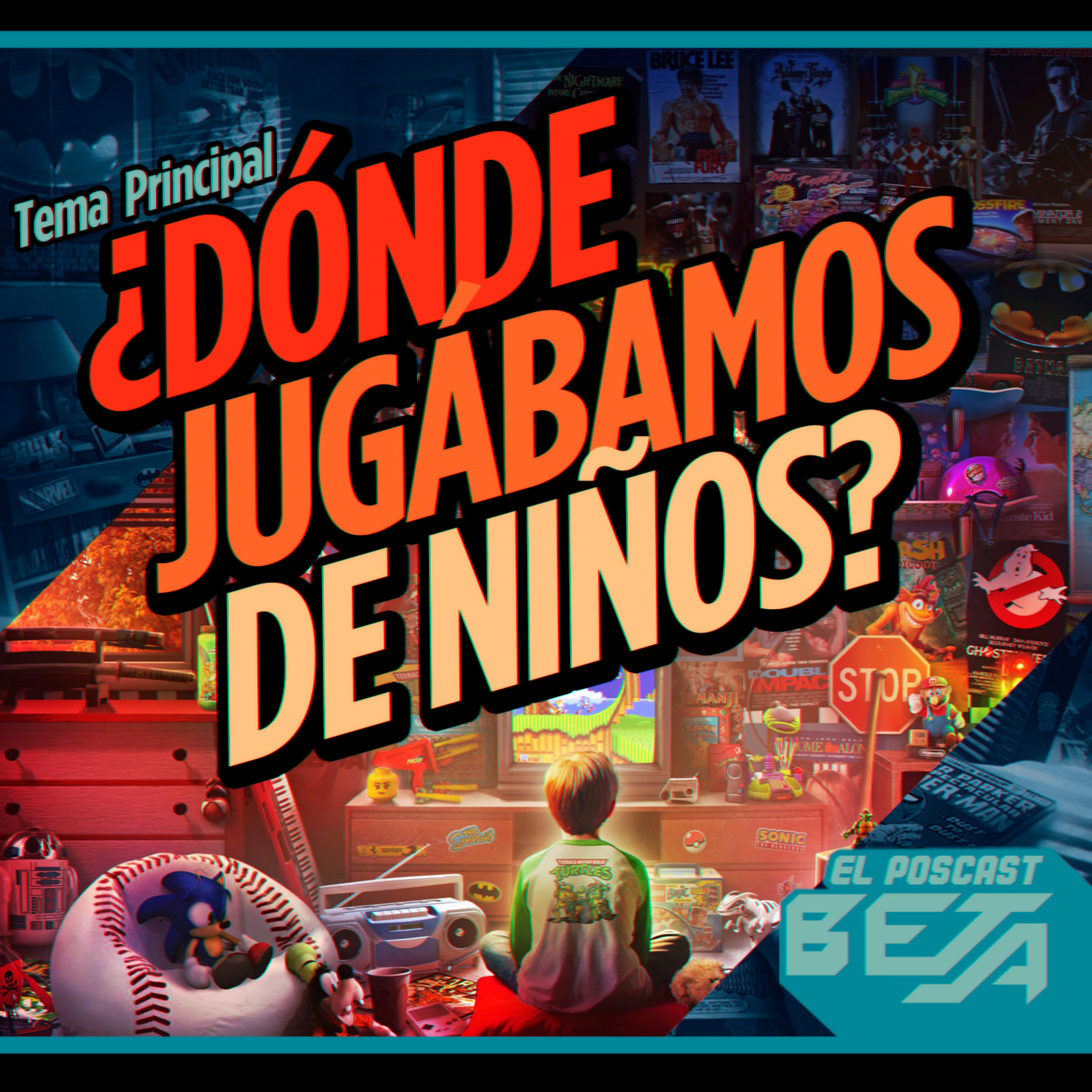 El Poscast Beta #783: ¿Dónde jugábamos de niños?