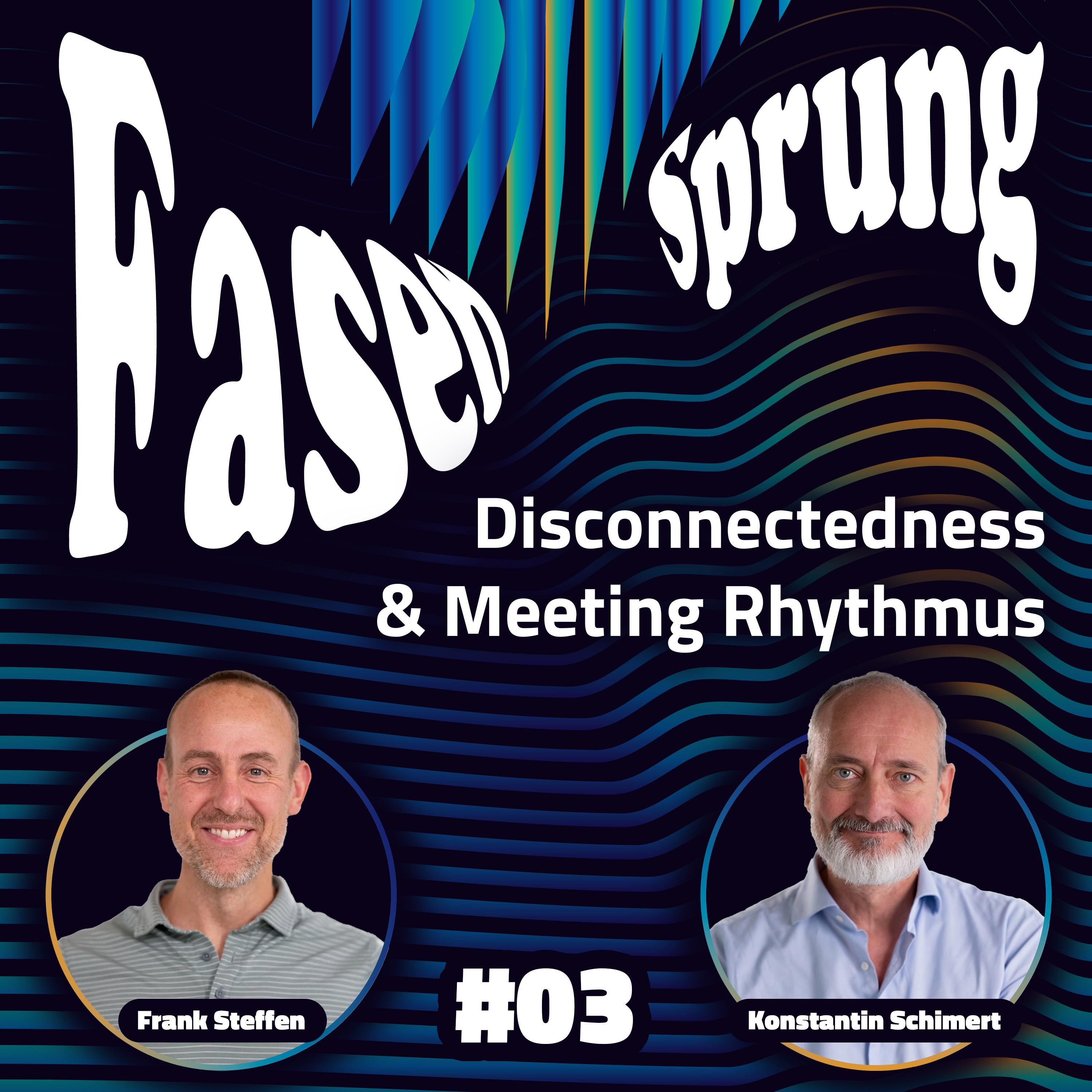 Disconnectedness & Meeting Rhythmus - Konstantin & Frank | Fasensprung #03 episode artwork
