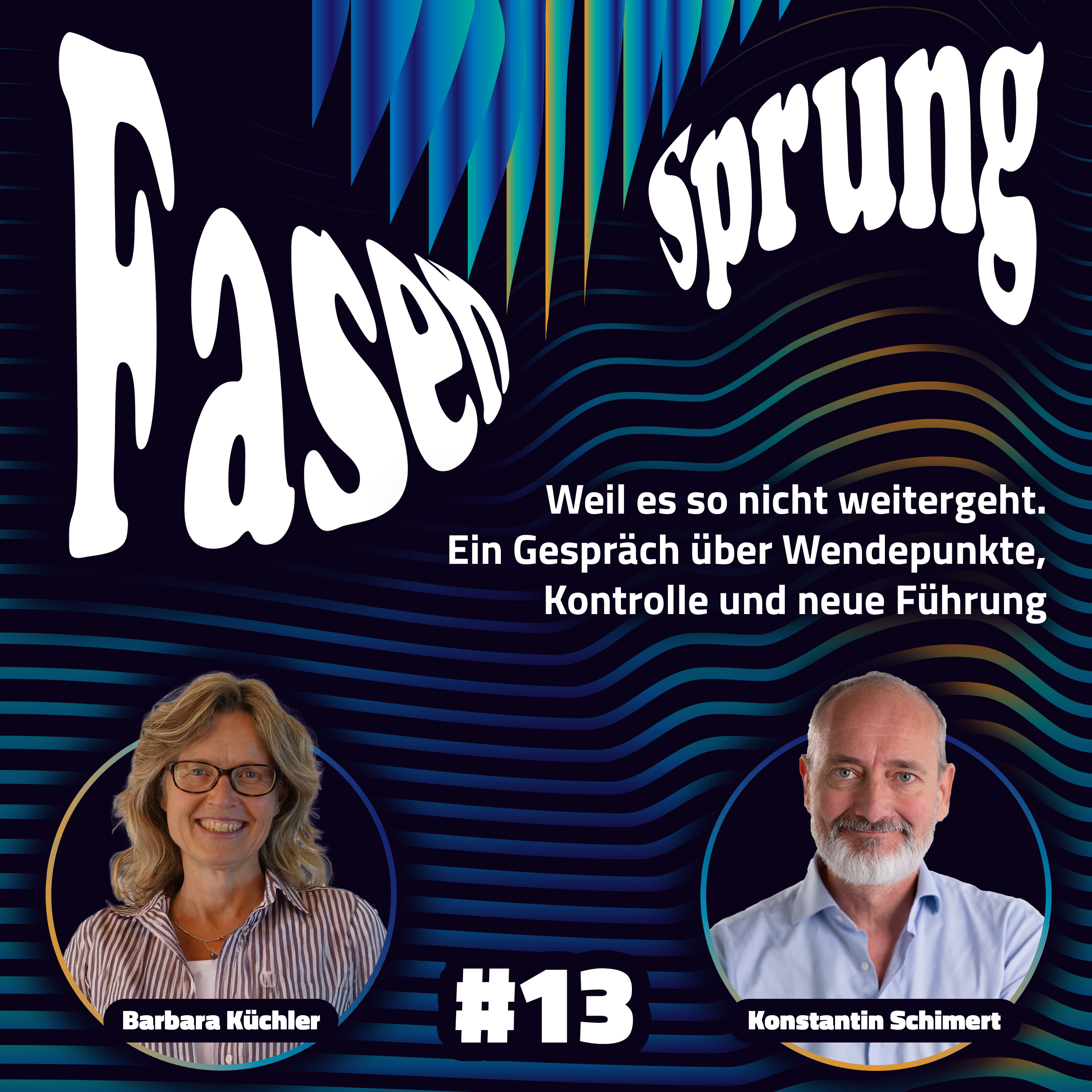 Weil es so nicht weitergeht - Wendepunkte, Kontrolle & neue Führung - Konstantin & Barbara | Fasensprung #13 episode artwork