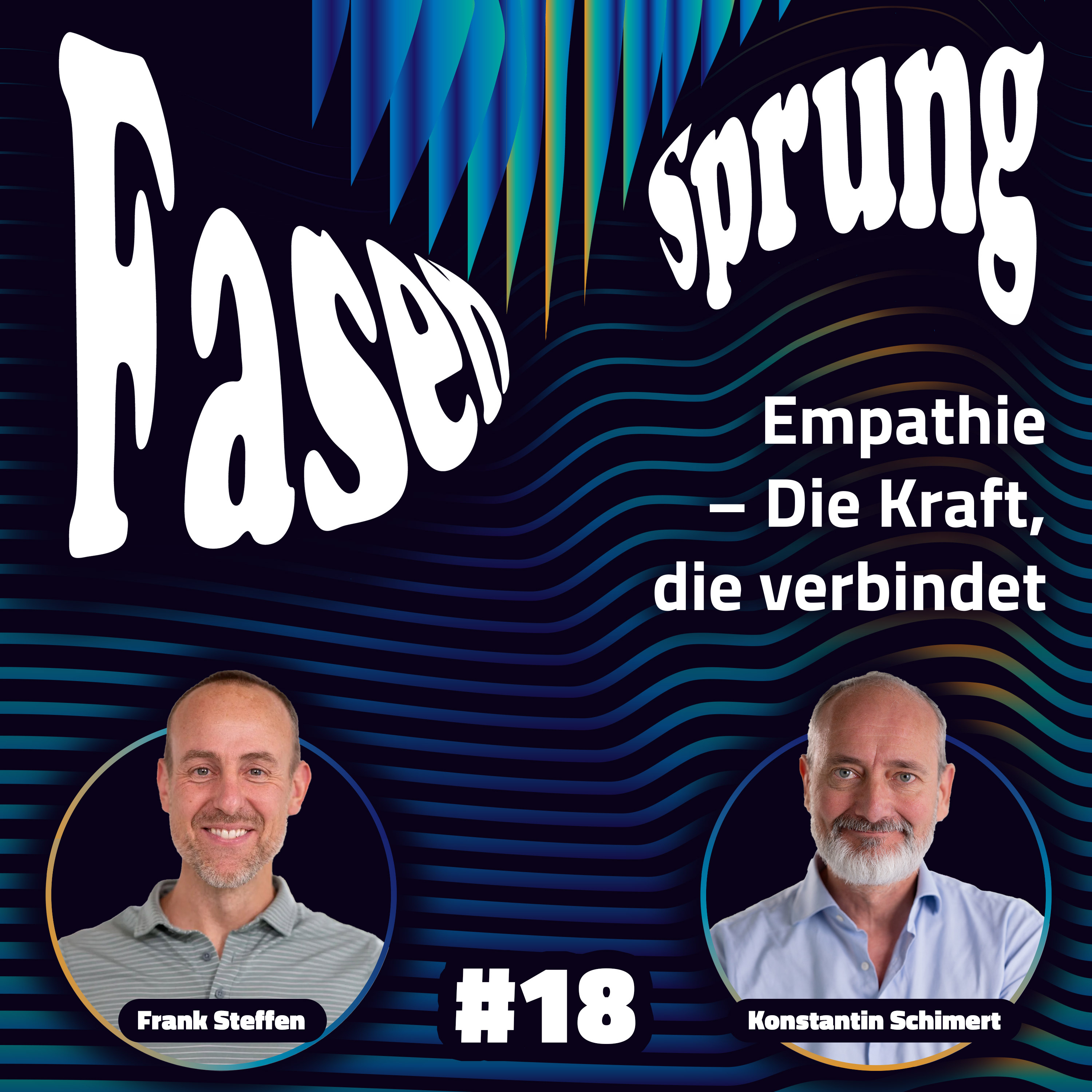 Empathie – Die Kraft, die verbindet - Konstantin & Frank | Fasensprung #18 episode artwork