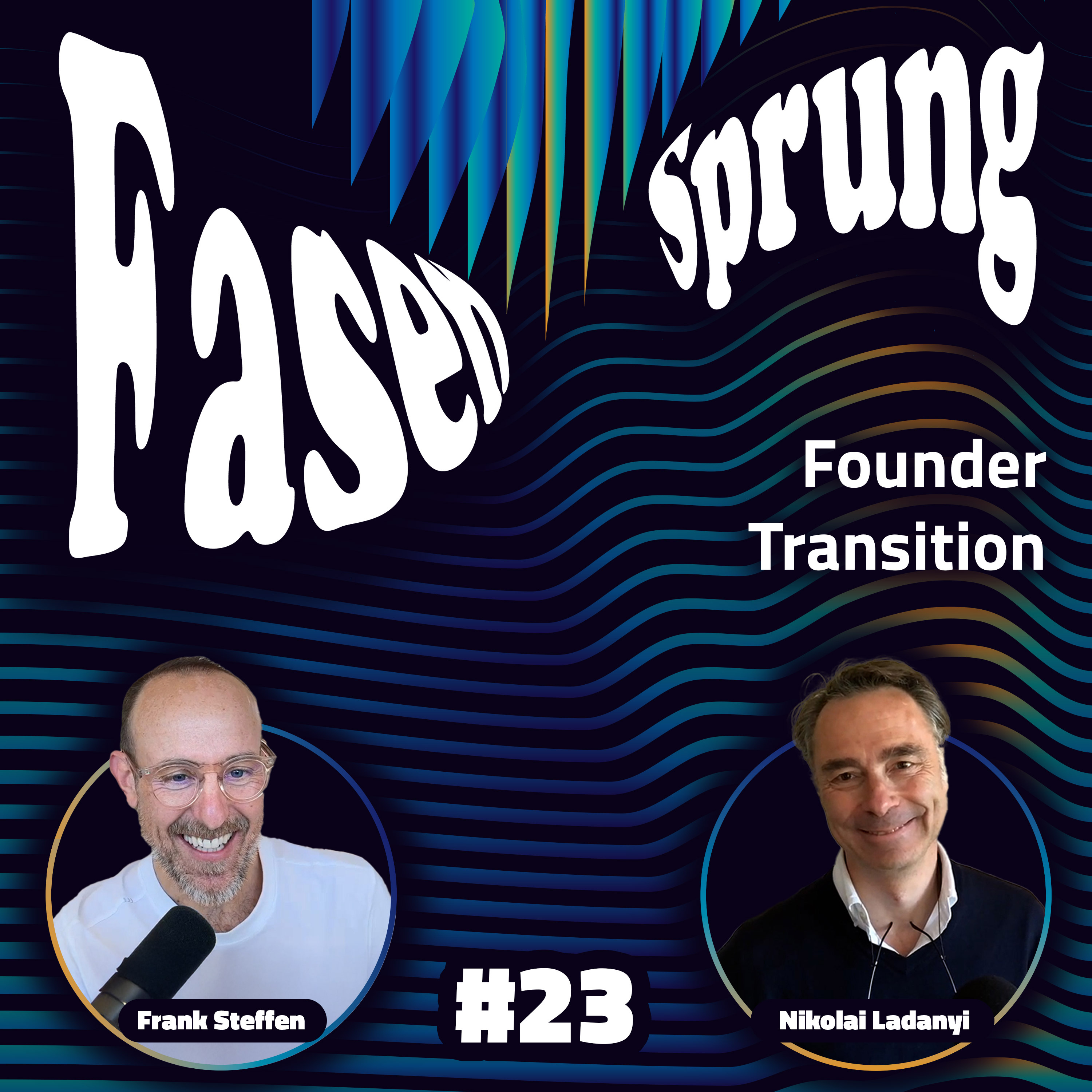 Founder Transition - Wenn Loslassen der größte Fortschritt ist - Frank & Nikolai Ladanyi | FS #23 episode artwork