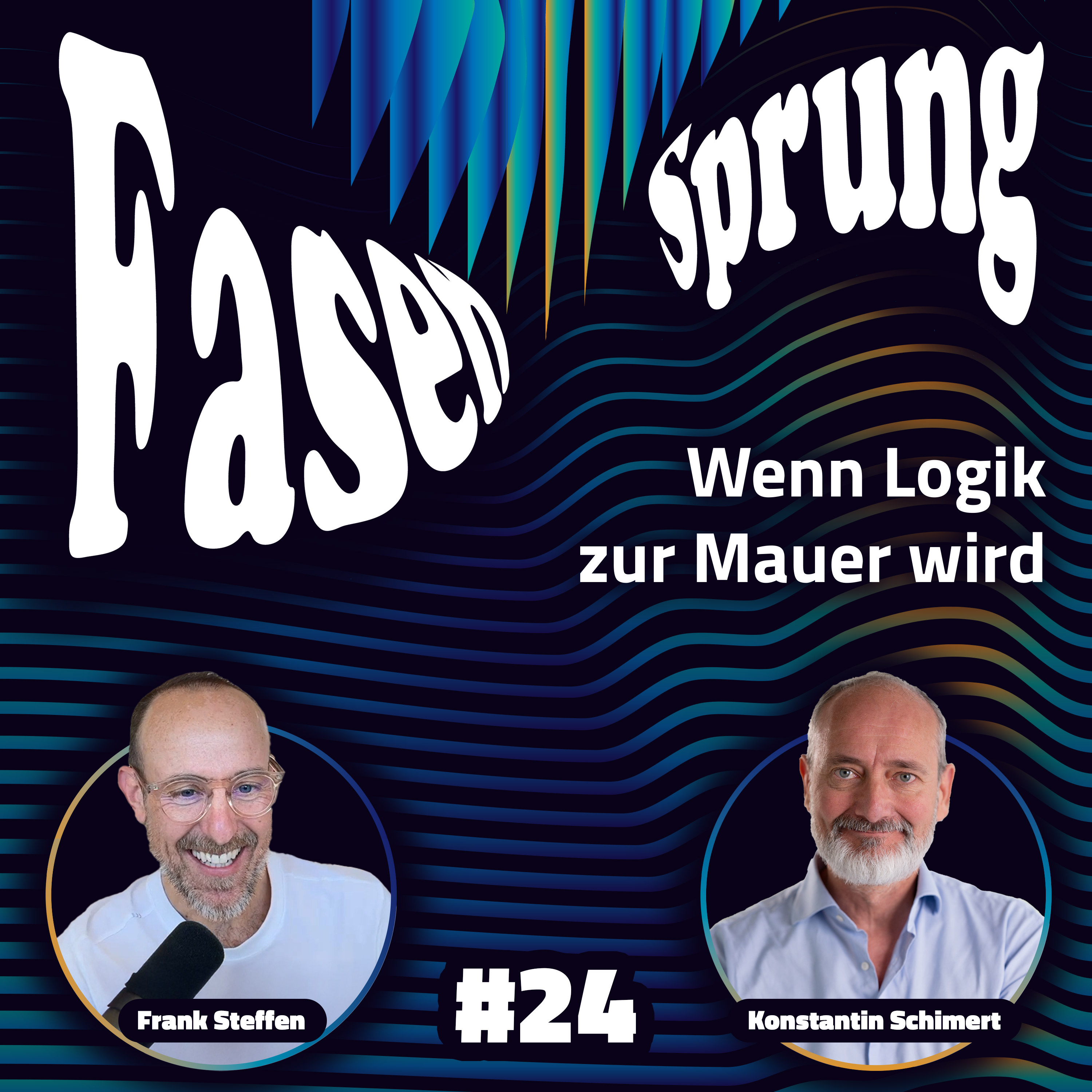 Wenn Logik zur Mauer wird - und Vertrauen der Schlüssel ist - Konstantin & Frank | Fasensprung #24 episode artwork