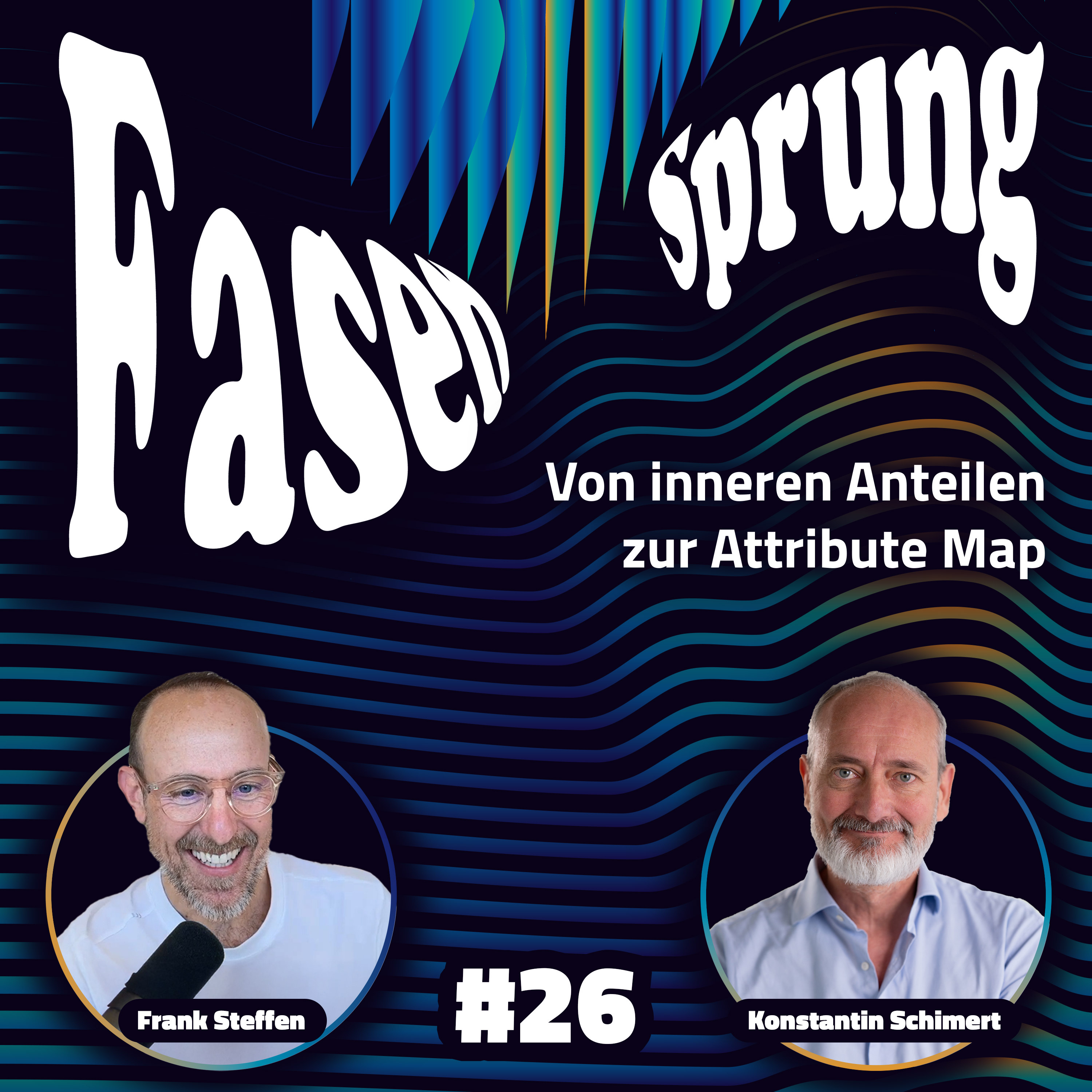 Von inneren Anteilen zur Attributemap – was Kunden wirklich wollen - Konstantin & Frank | Fasensprung #26 episode artwork