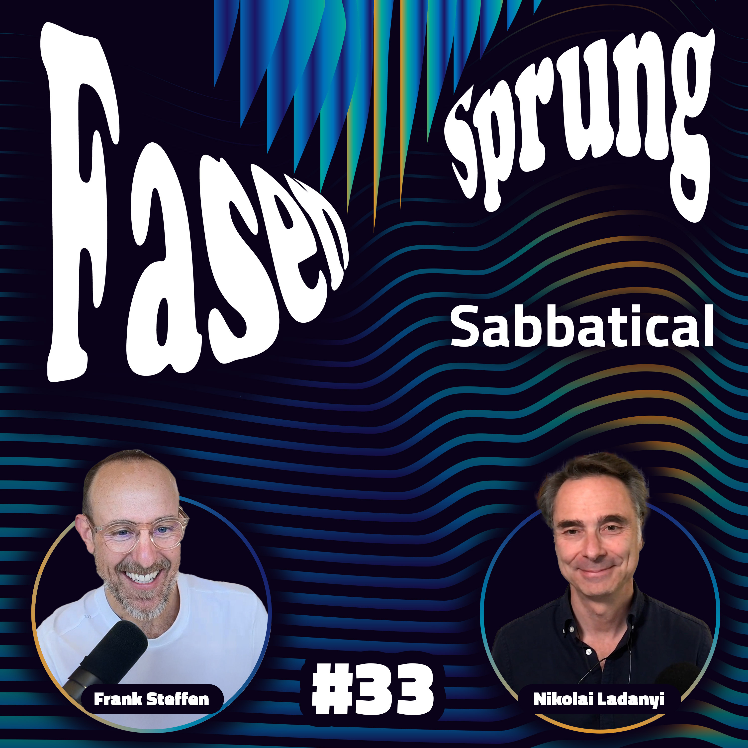 Sabbatical - Frank & Nikolai Ladanyi | FS #33 episode artwork