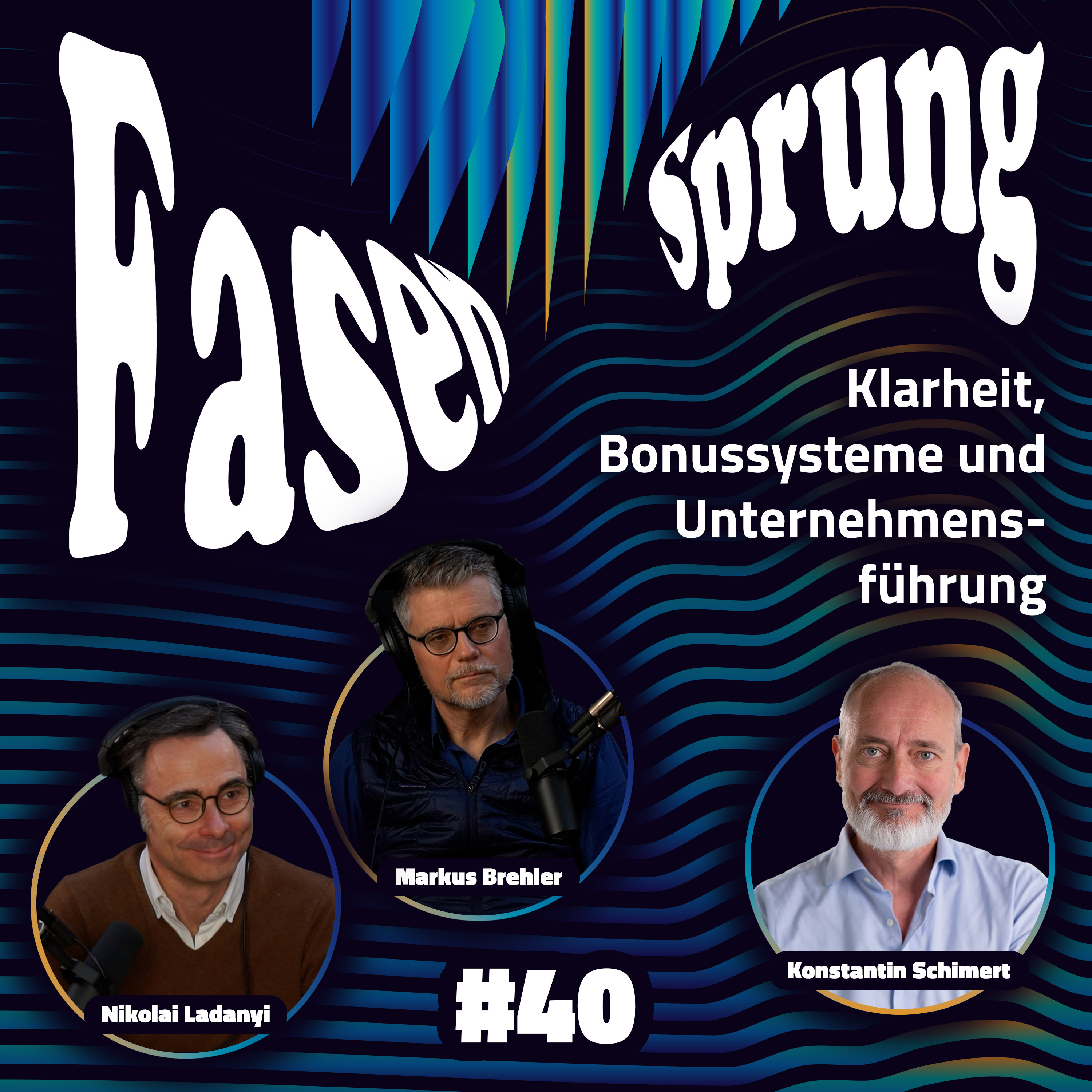 Klarheit, Bonussysteme und Unternehmensführung - Konstantin, Nikolai Ladanyi & Markus Brehler | FS #40 episode artwork