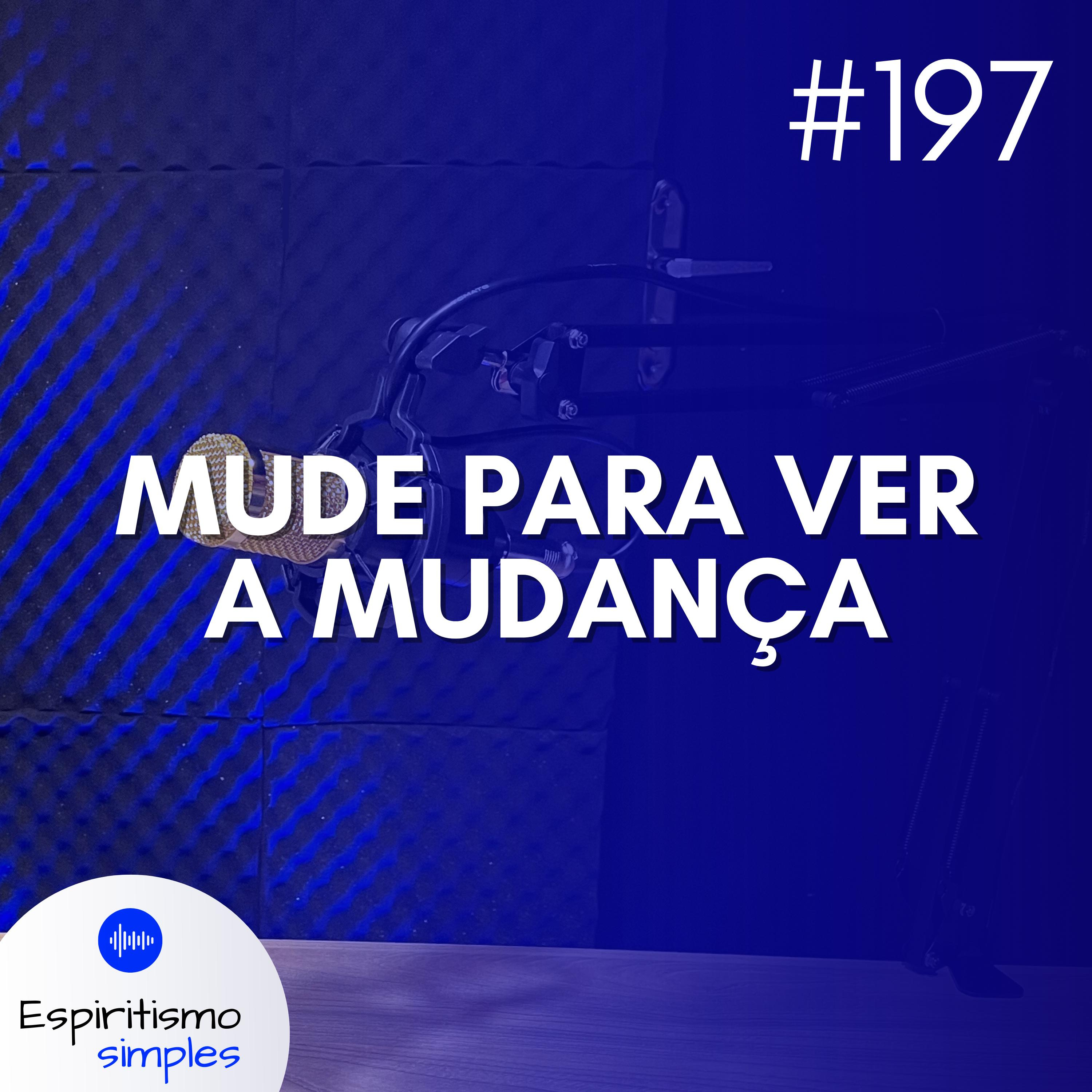 #197 - Mude para ver a mudança episode artwork