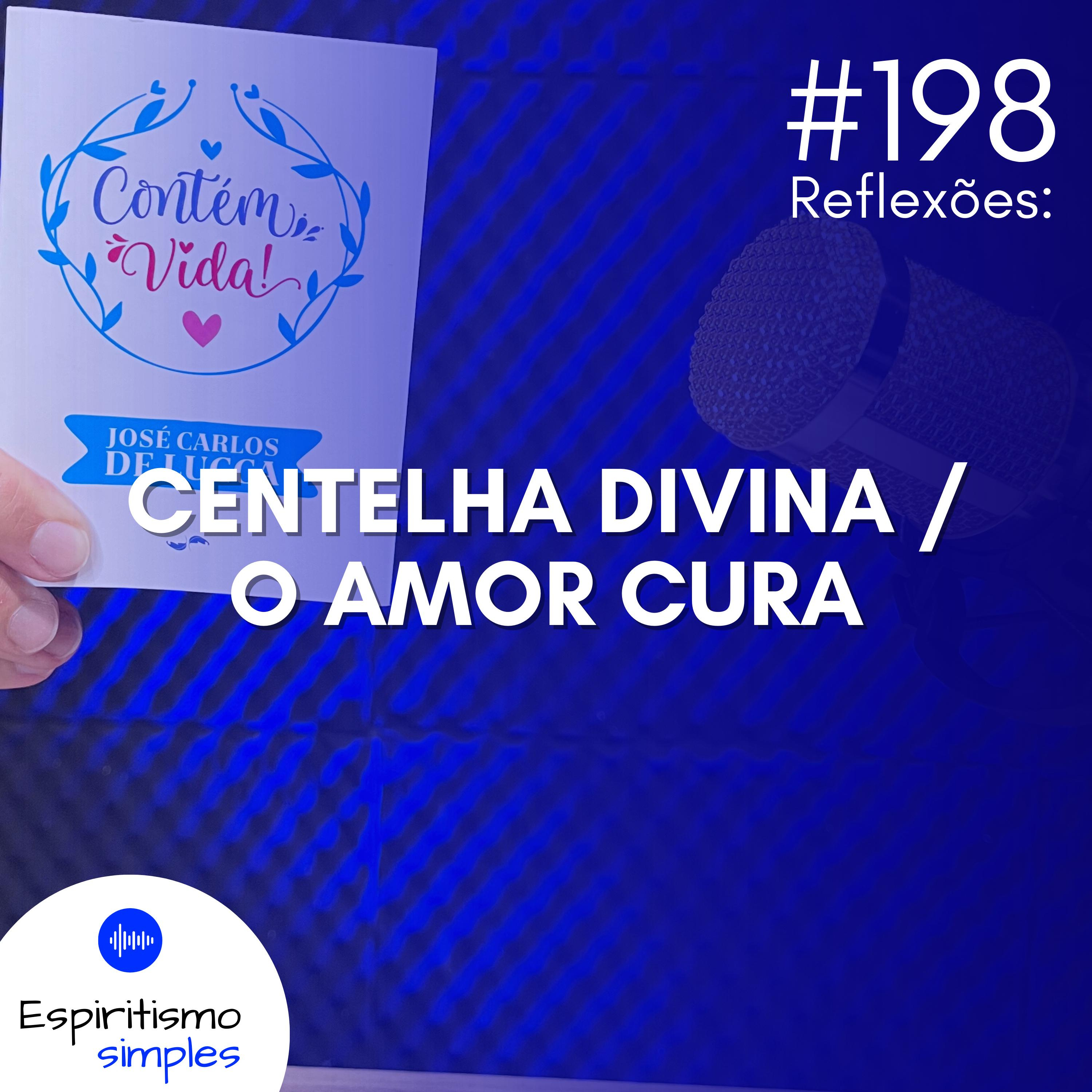 #198 - Reflexões: Centelha Divina / O amor cura episode artwork