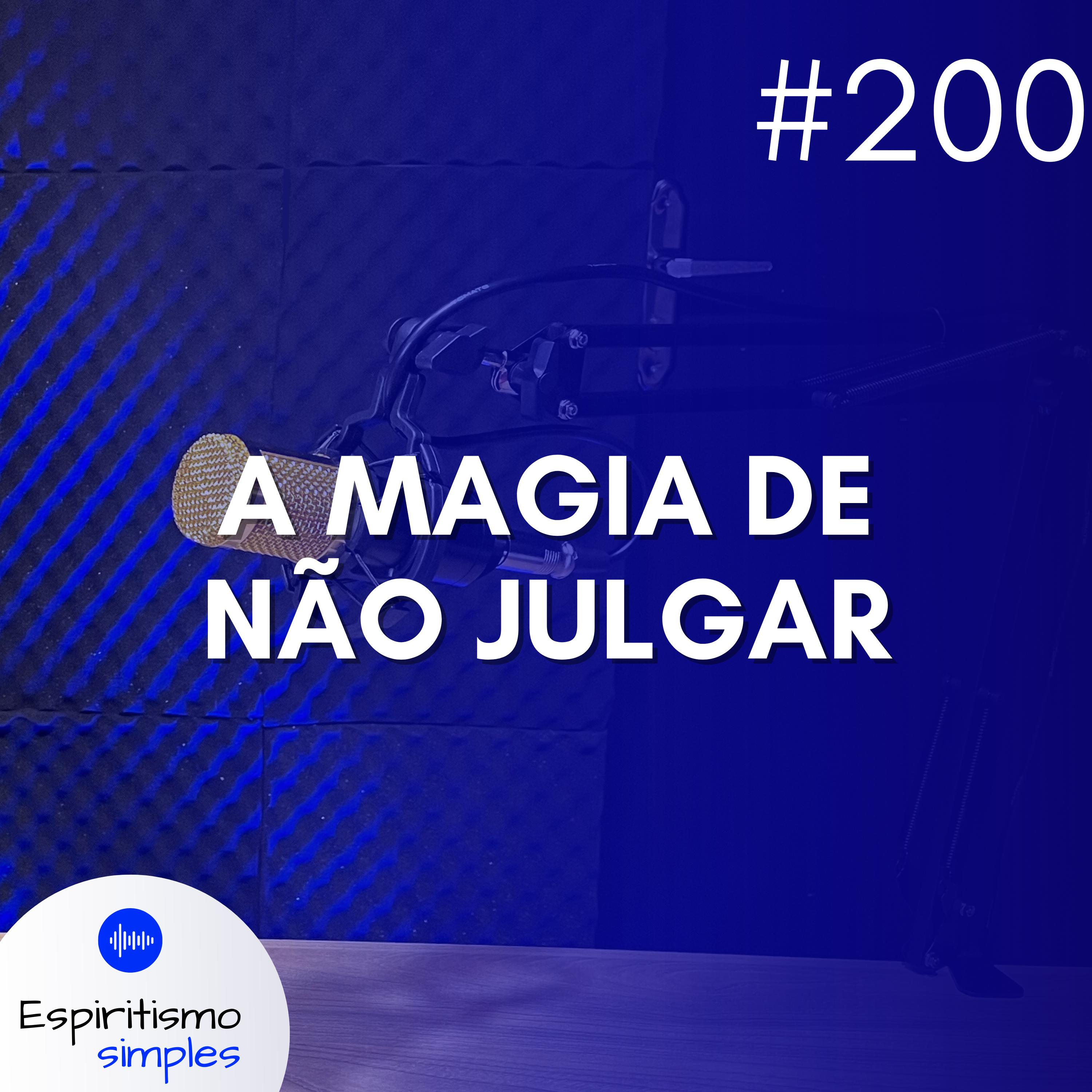 #200 - A magia de não julgar episode artwork