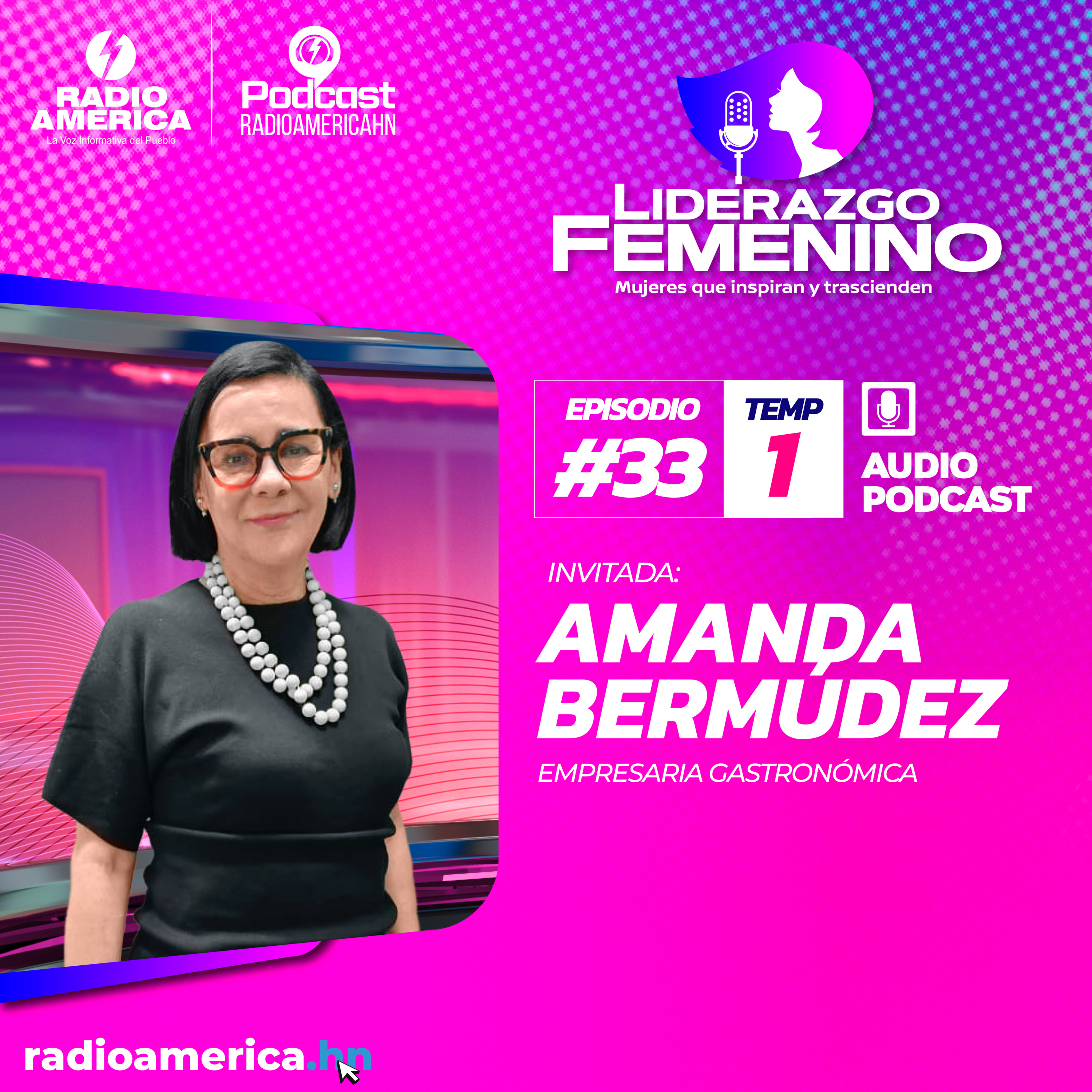 Episodio #33 | T1 Liderazgo Femenino – Invitada: Amanda Bermúdez empresaria gastronómica.